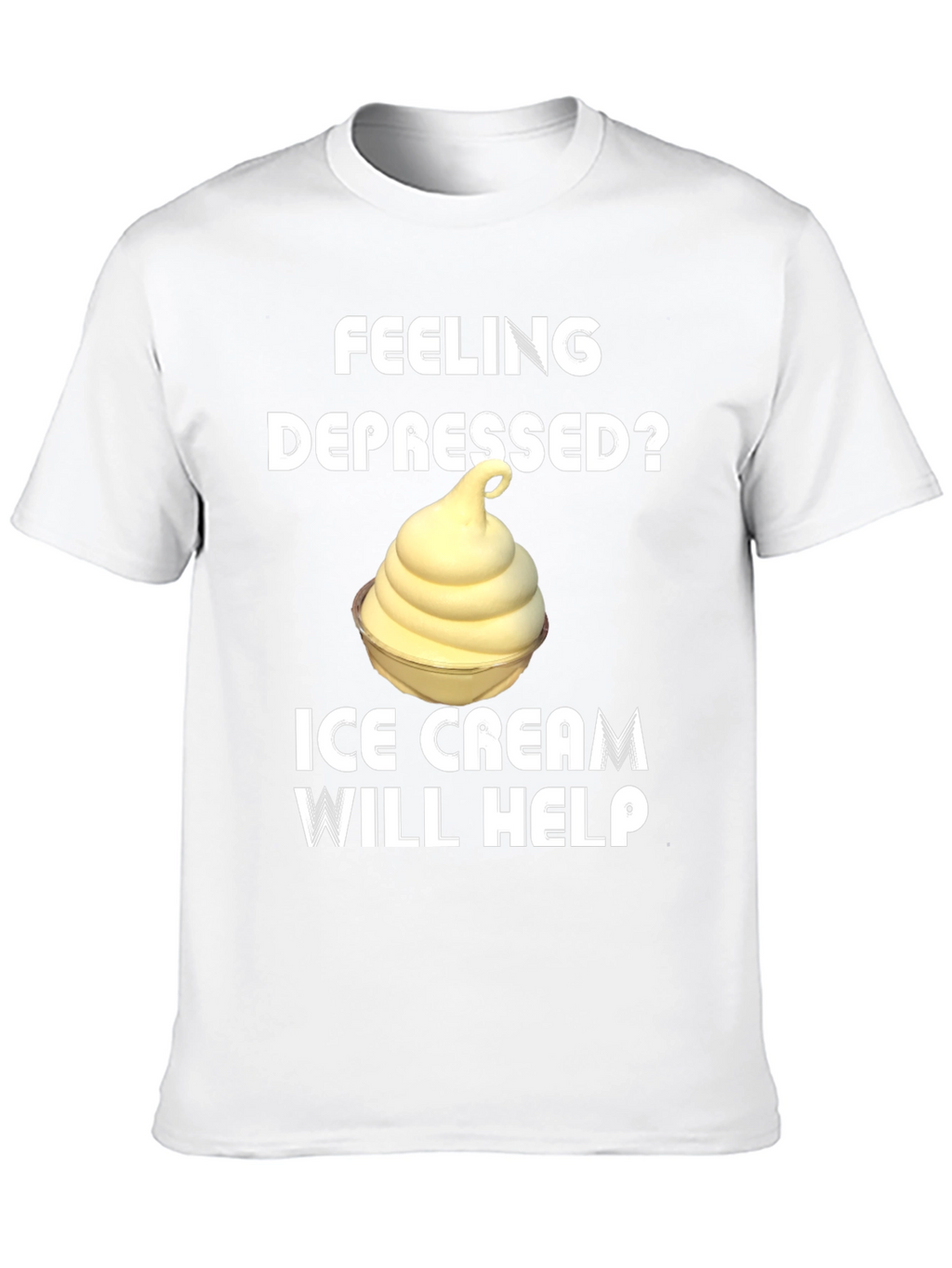 Feeling Depressed? Ice Cream T-Shirt