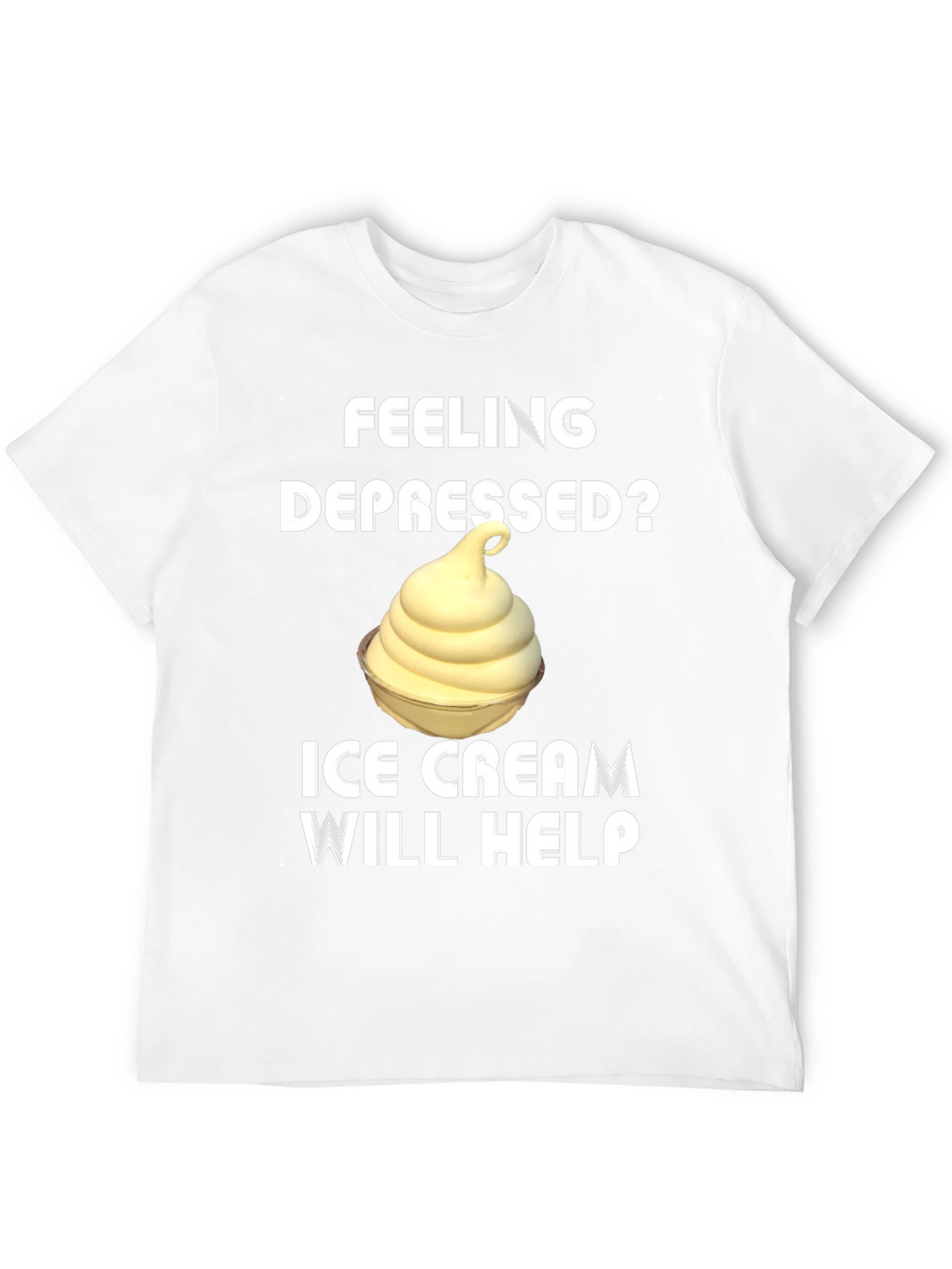 Feeling Depressed? Ice Cream T-Shirt