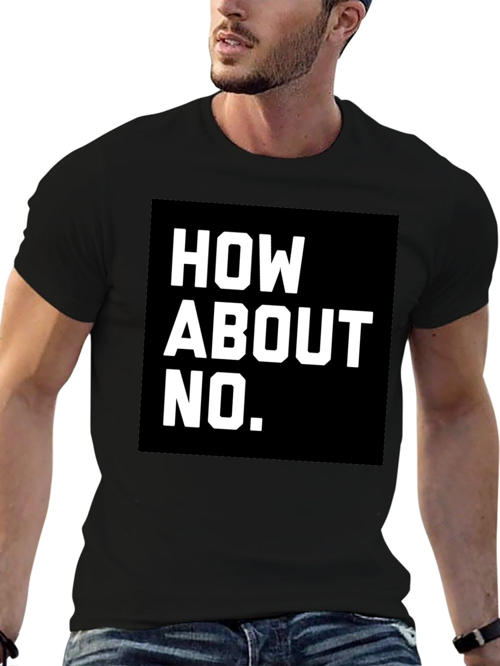 How About No T-Shirt - Bold Graphic Tee