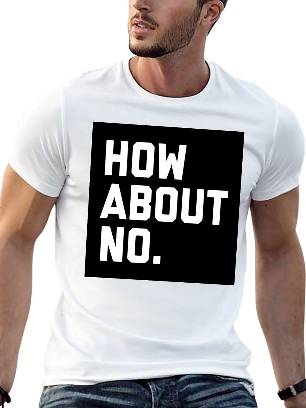 How About No T-Shirt - Bold Graphic Tee