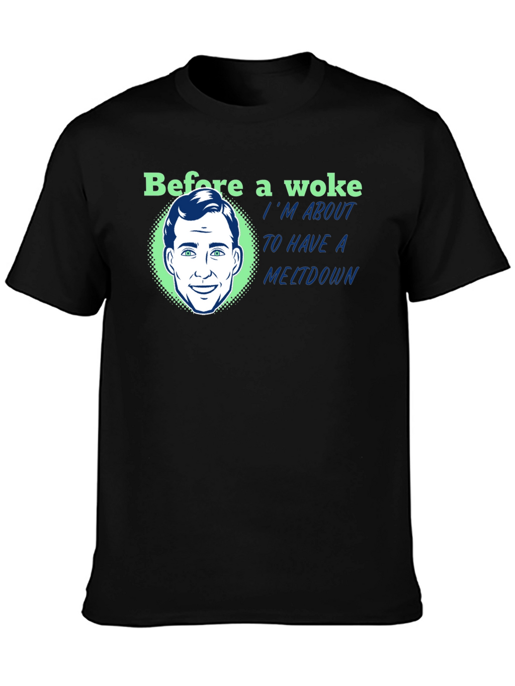 Before a Woke Meltdown Graphic Tee