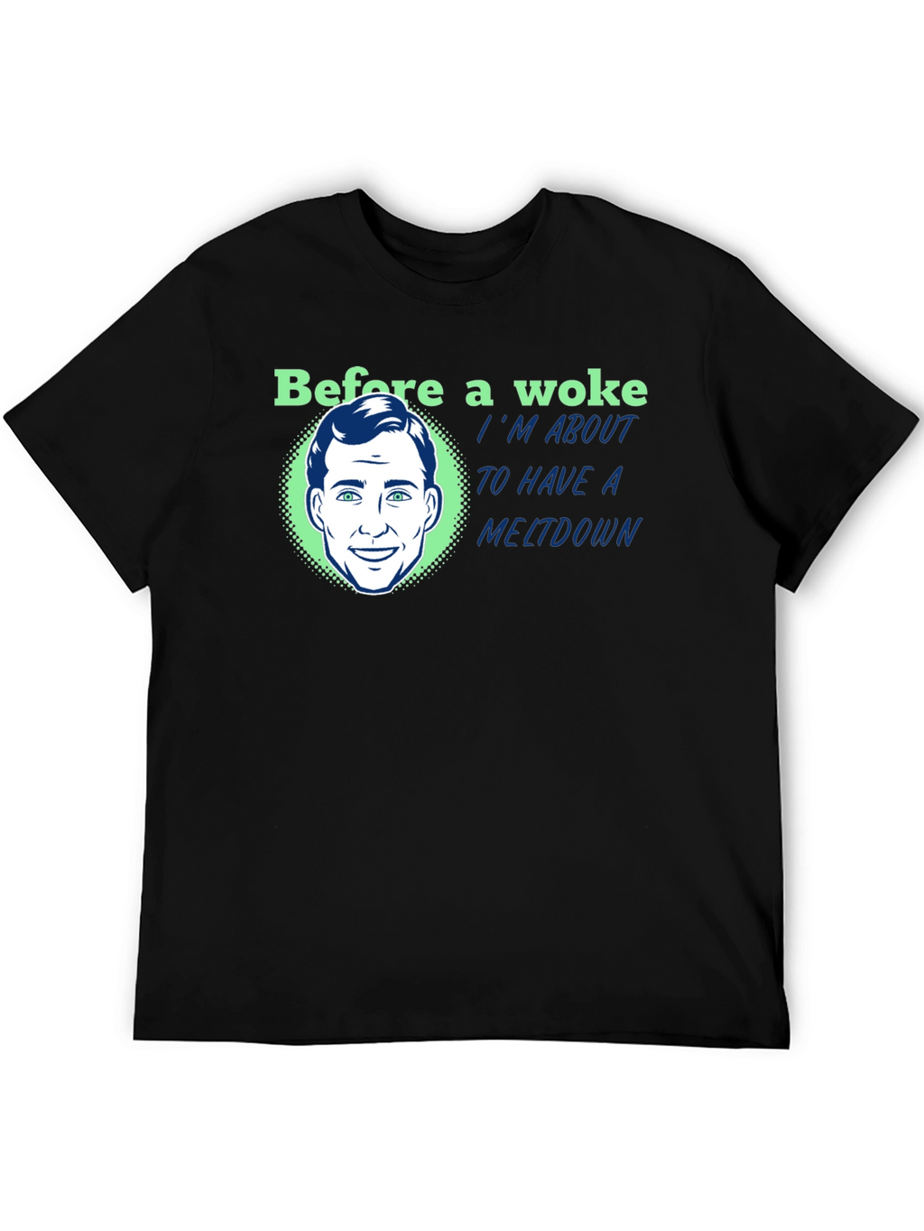 Before a Woke Meltdown Graphic Tee