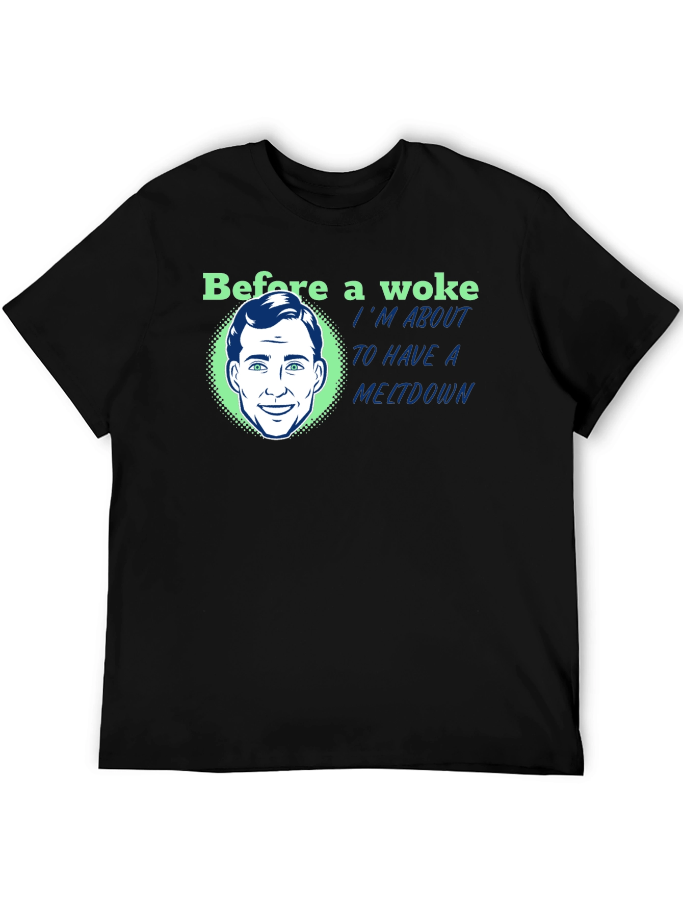 Before a Woke Meltdown Graphic Tee