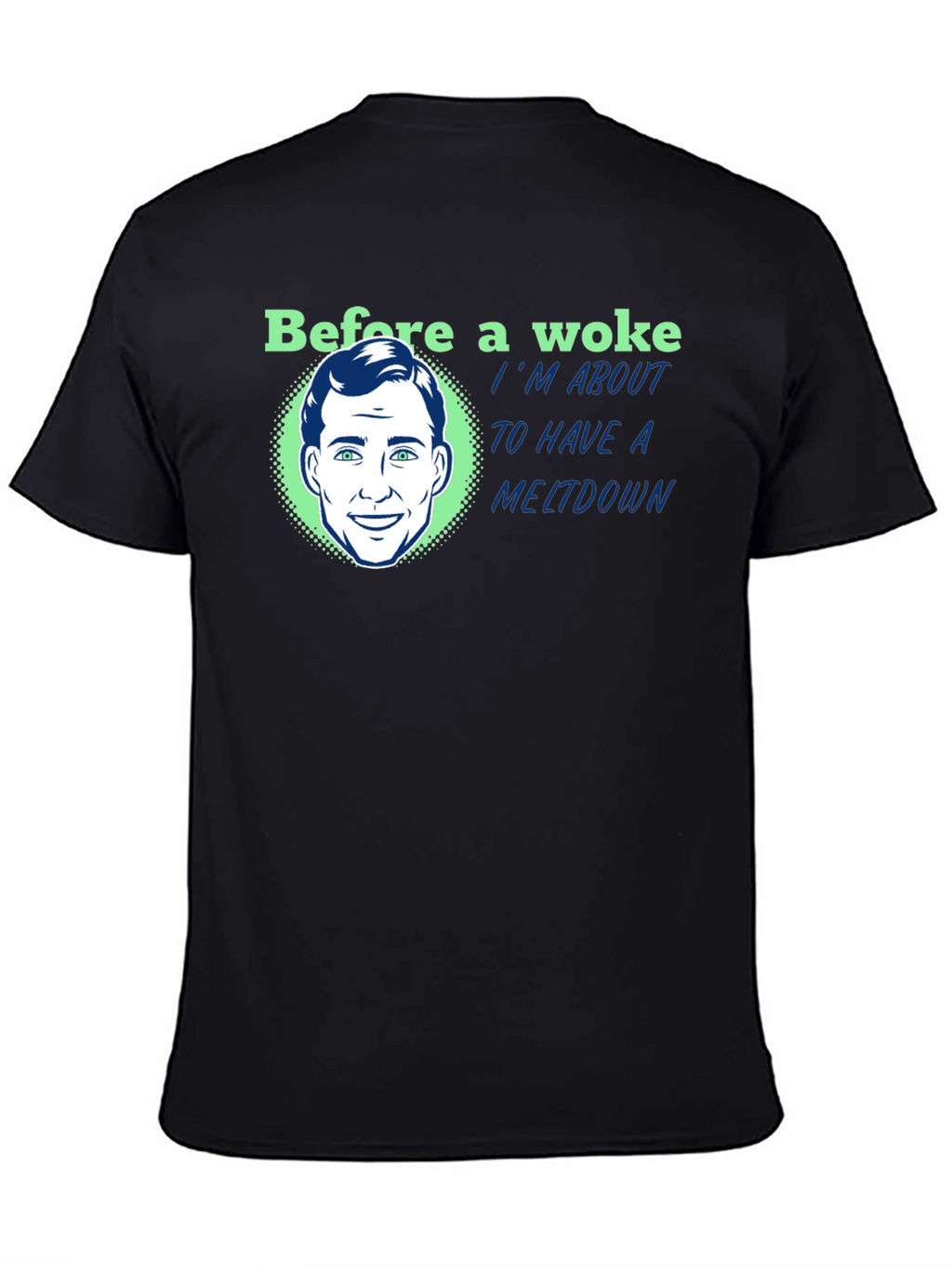 Before a Woke Meltdown Graphic Tee