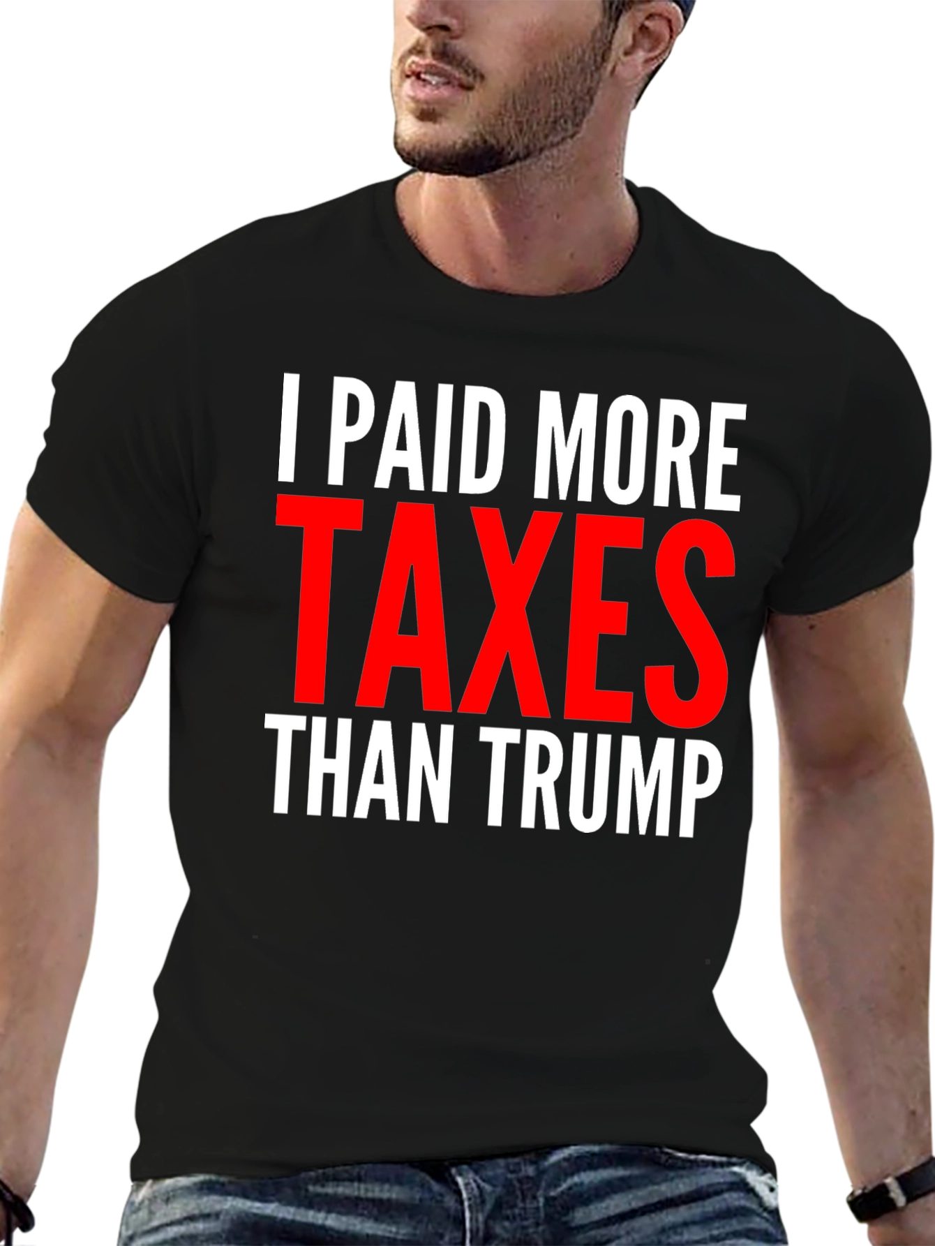 I Paid More Taxes Than Trump Graphic Tee