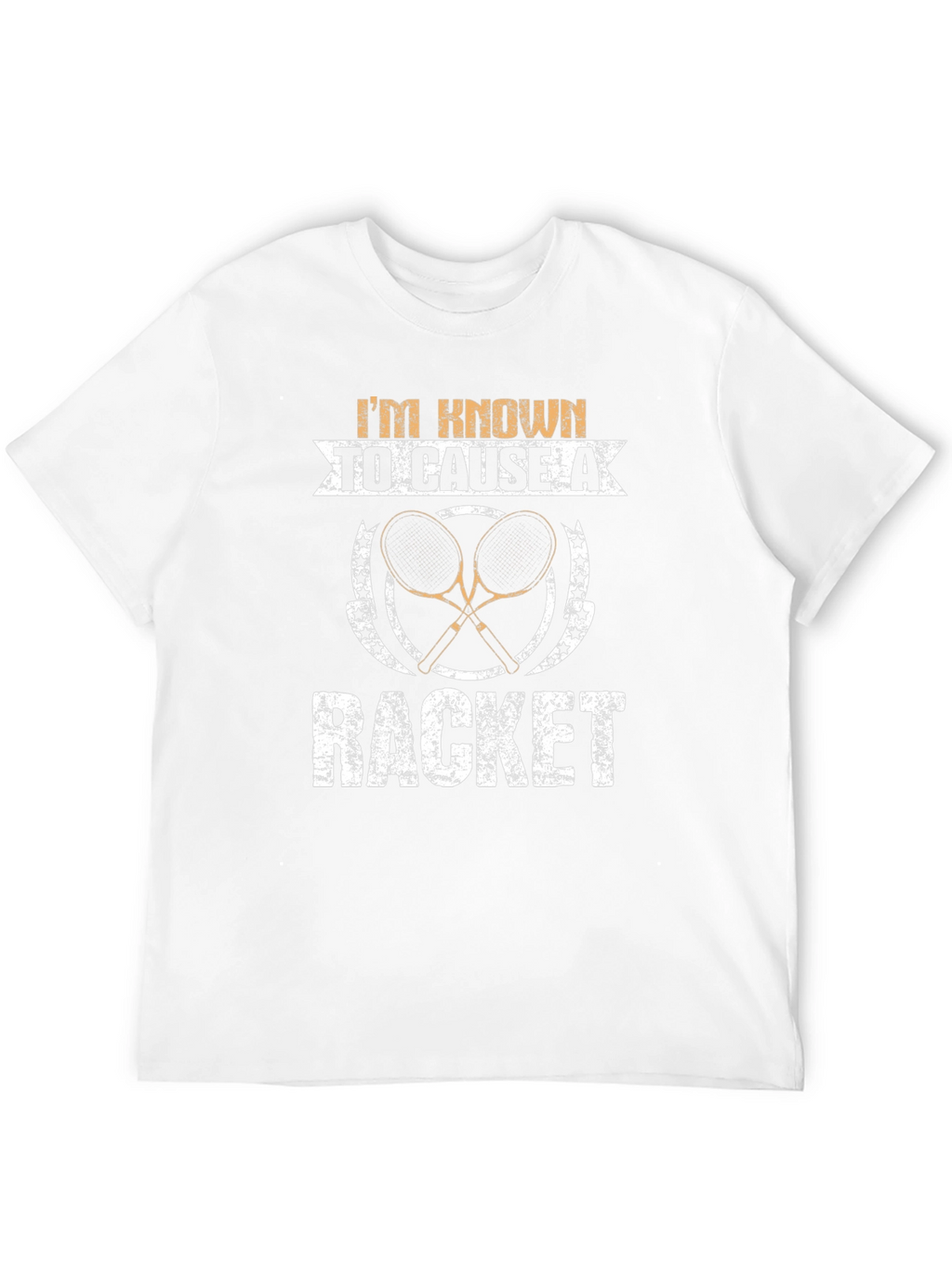 Im Known To Cause A Racket T-Shirt