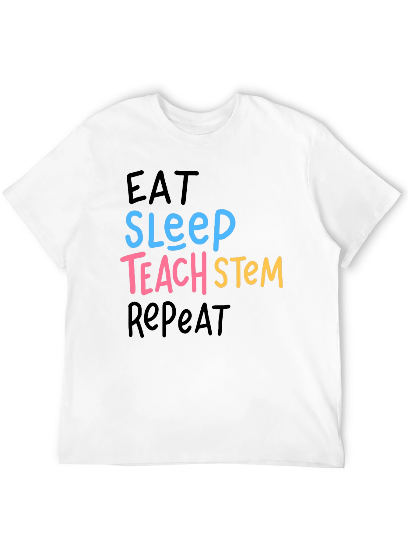 Eat Sleep Teach STEM Repeat Graphic T-Shirt