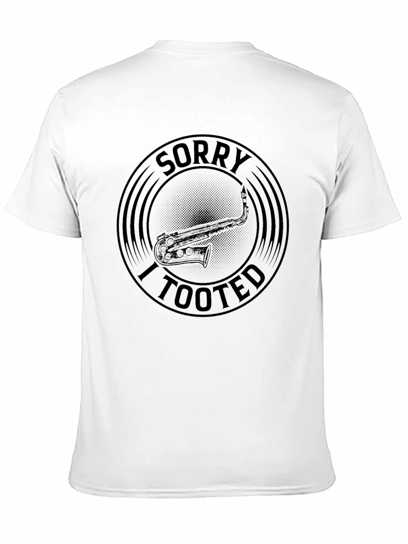 Sorry I Tooted Saxophone T-Shirt