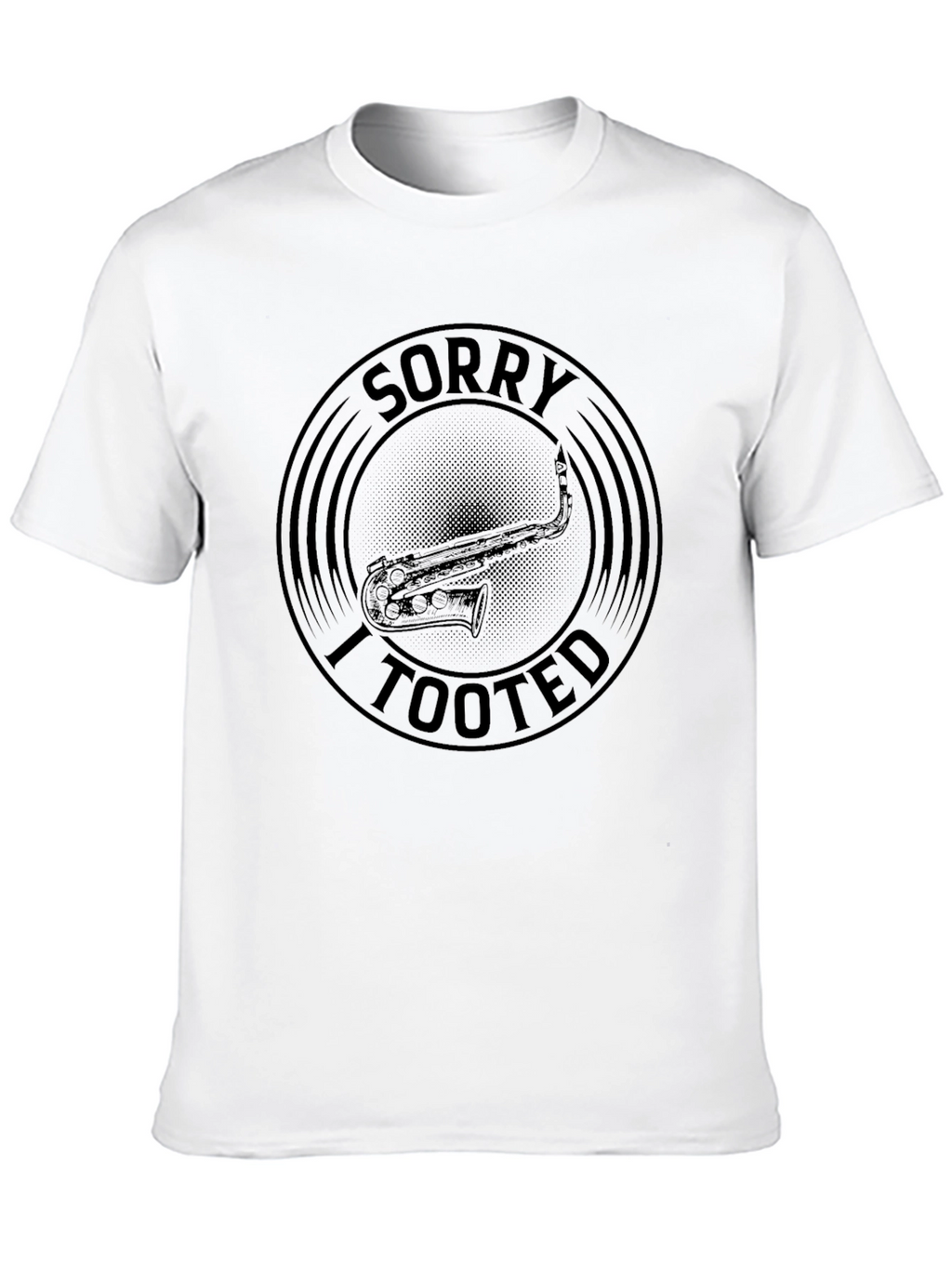 Sorry I Tooted Saxophone T-Shirt