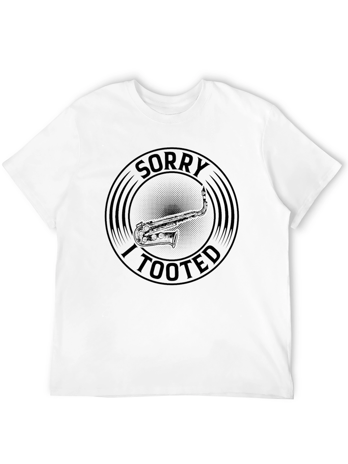 Sorry I Tooted Saxophone T-Shirt
