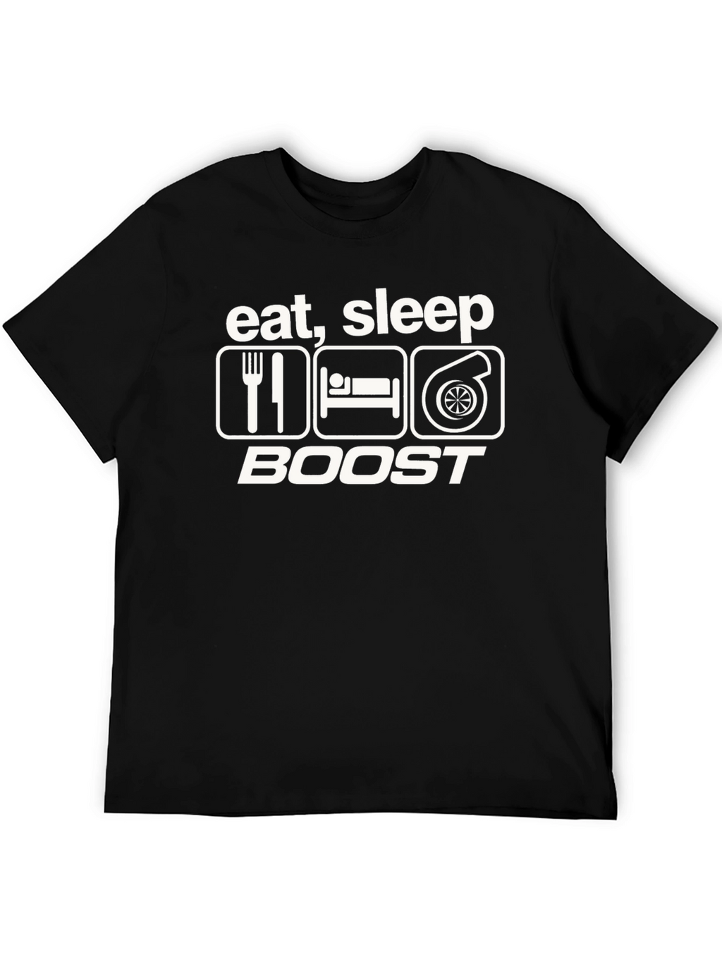 Eat Sleep Boost T-Shirt - Turbo Car Enthusiast Tee