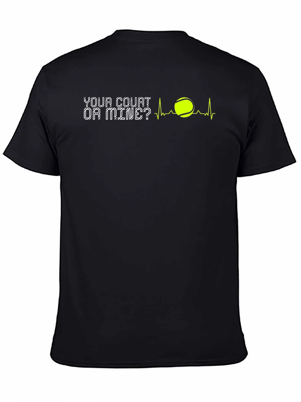 Tennis T-Shirt: Your Court or Mine?