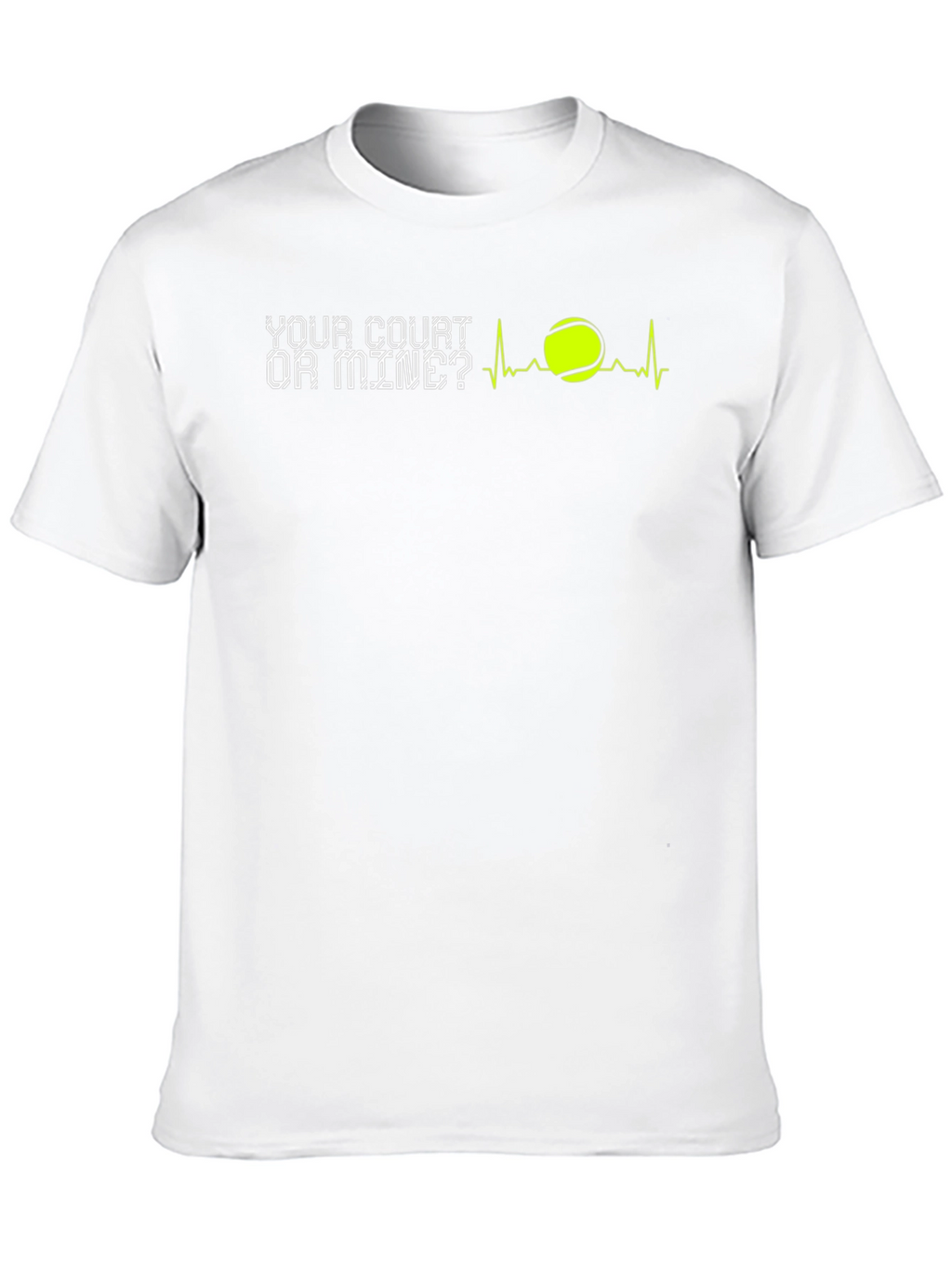 Tennis T-Shirt: Your Court or Mine?