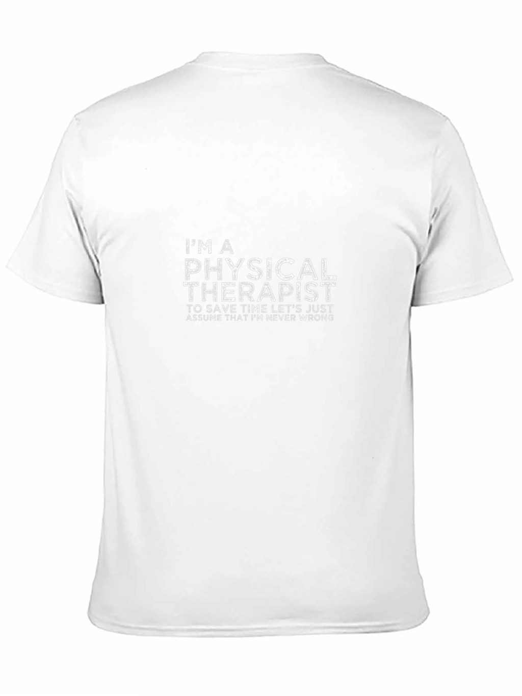 Physical Therapist T-Shirt - Never Wrong Tee
