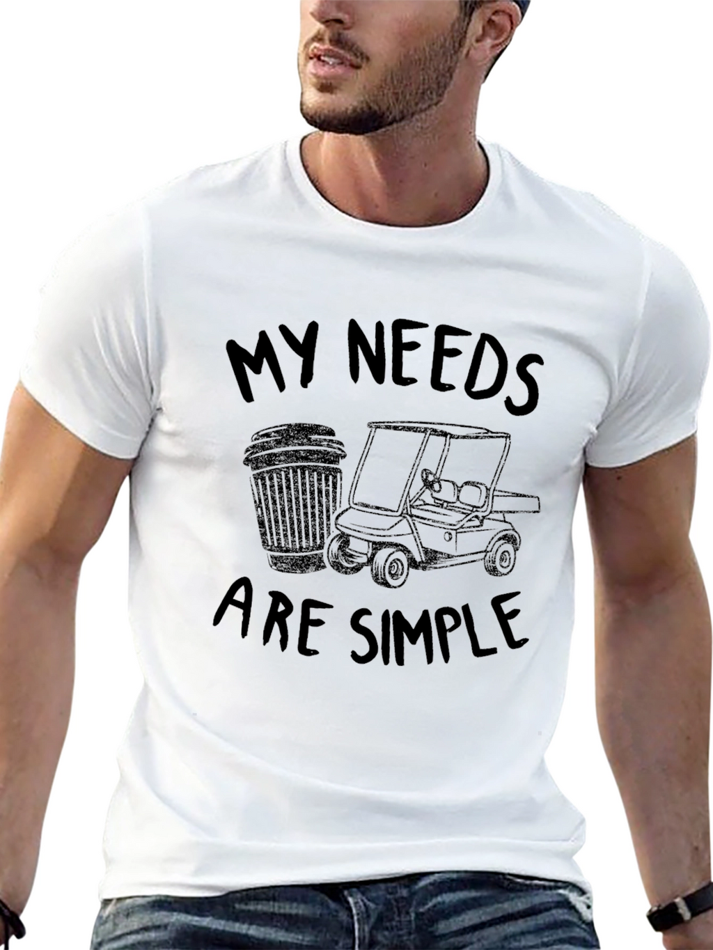 My Needs Are Simple Golf T-Shirt