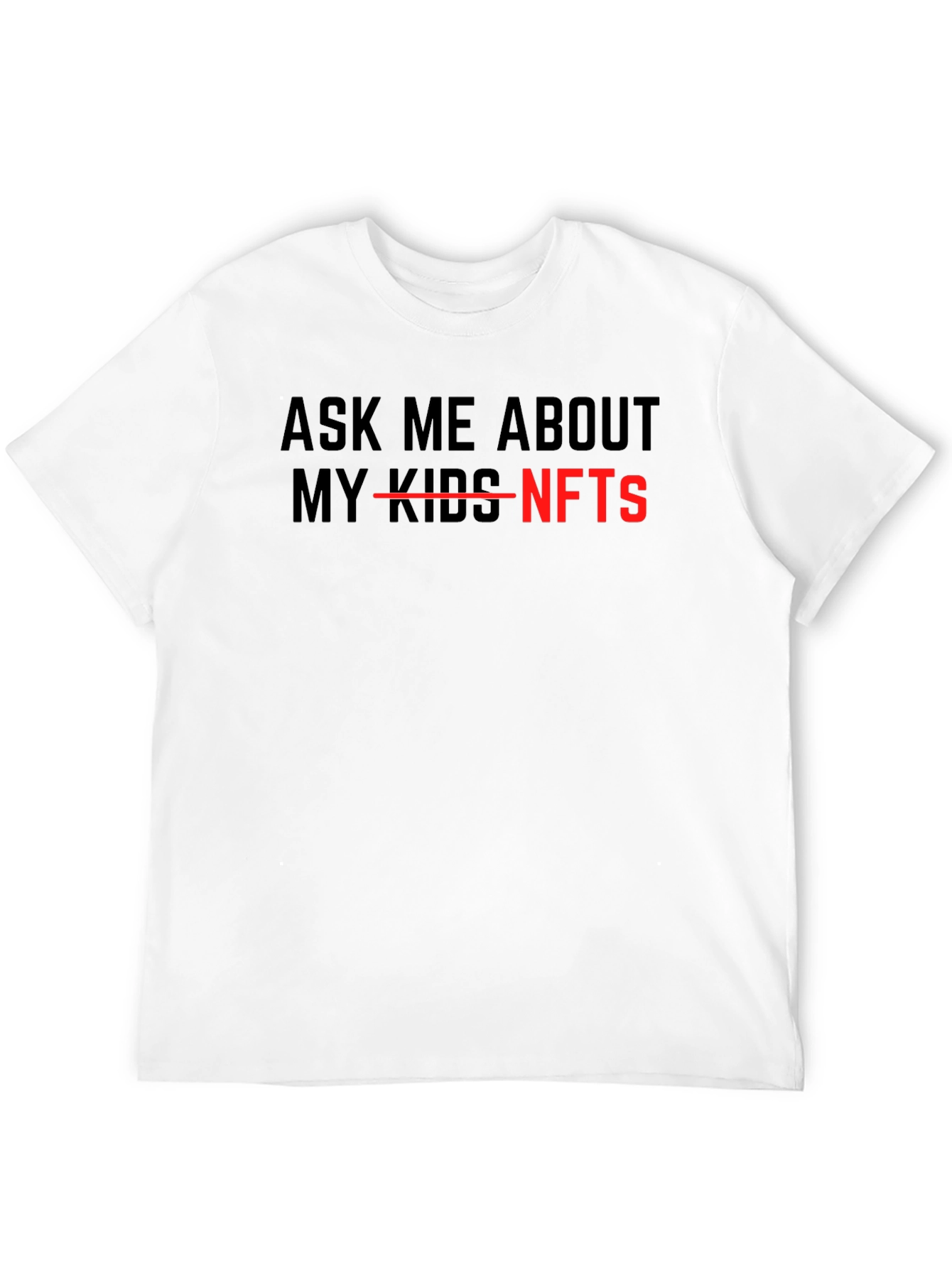 Ask Me About NFTs - Funny Sarcastic T-Shirt