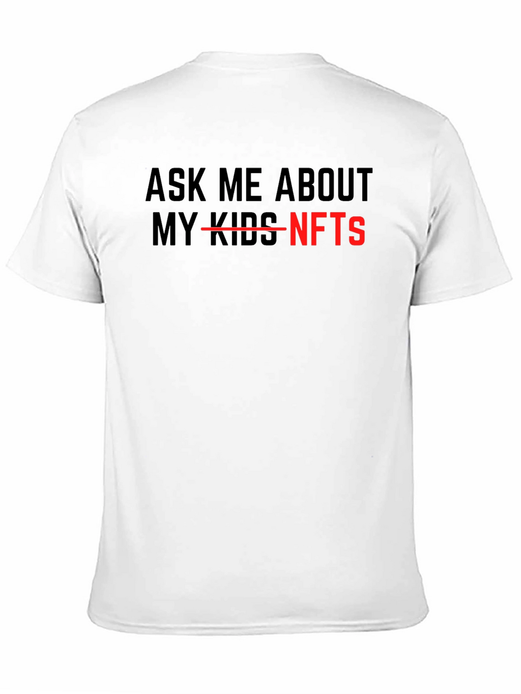Ask Me About NFTs - Funny Sarcastic T-Shirt