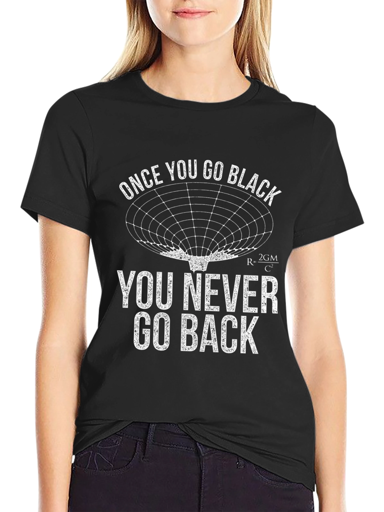 Once You Go Black Hole Black T-Shirt