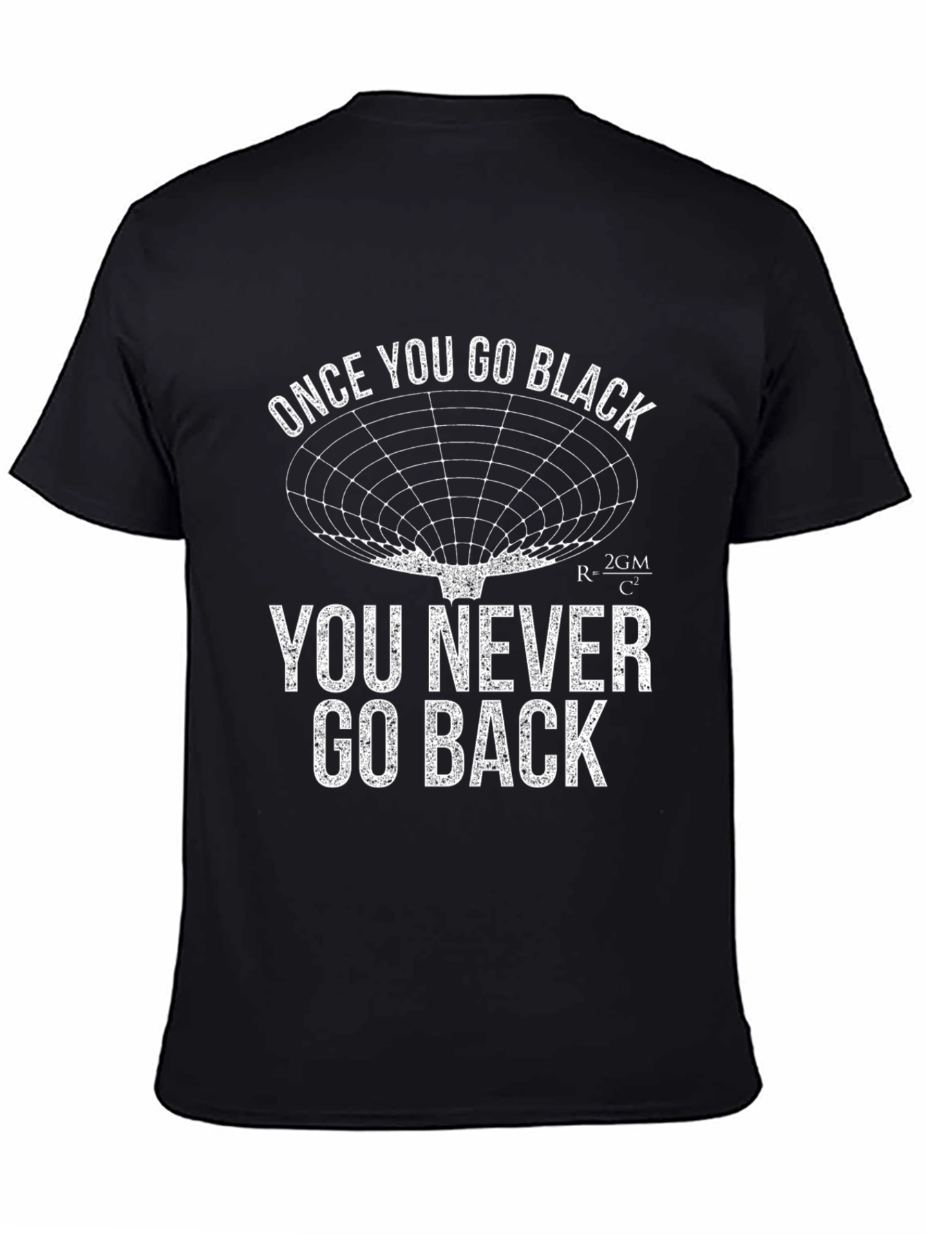 Once You Go Black Hole Black T-Shirt