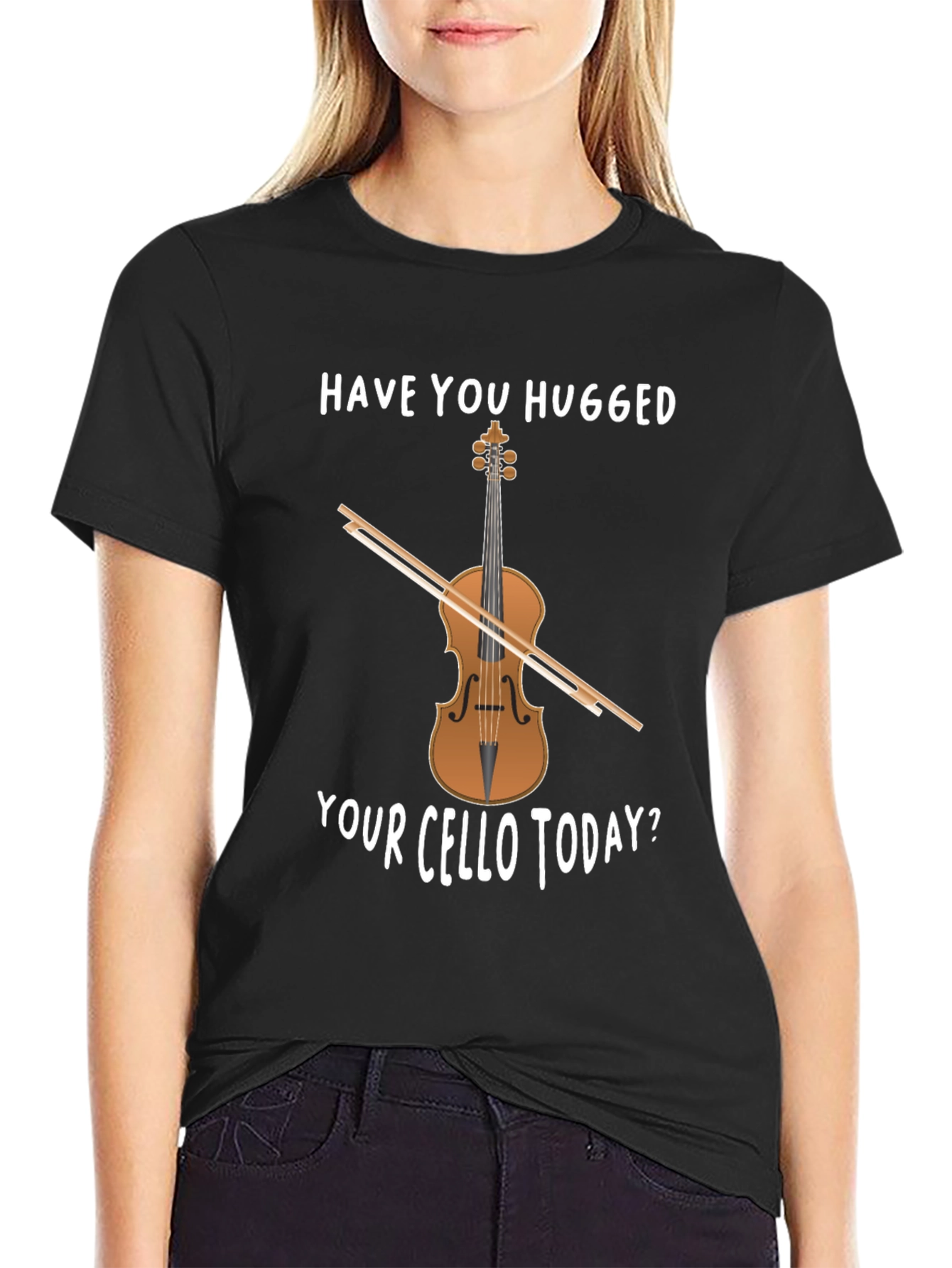 Have You Hugged Your Cello Today T-Shirt