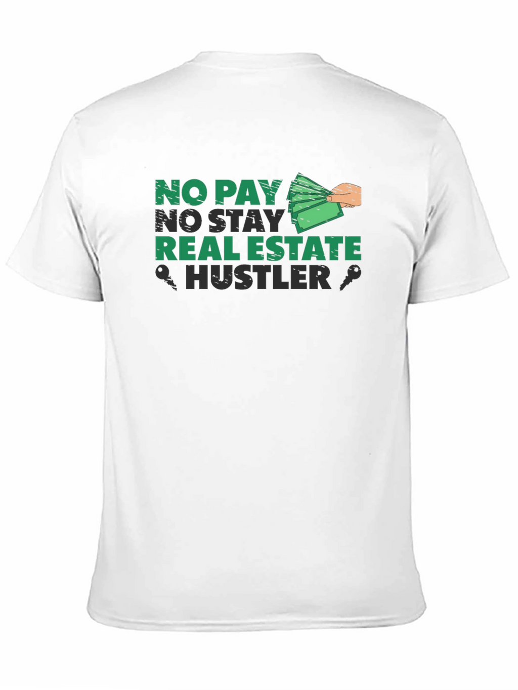 No Pay No Stay Real Estate Hustler T-Shirt