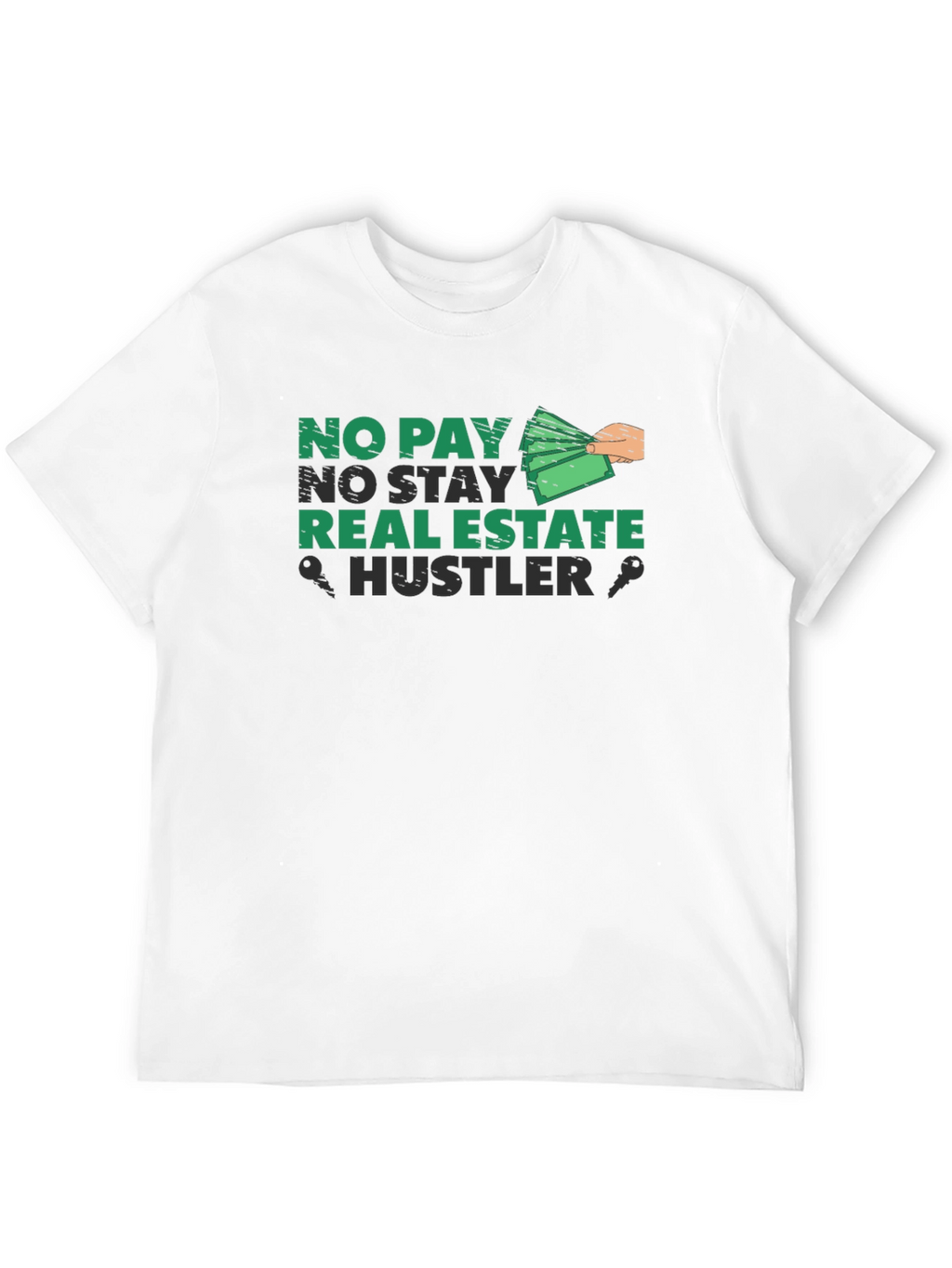 No Pay No Stay Real Estate Hustler T-Shirt
