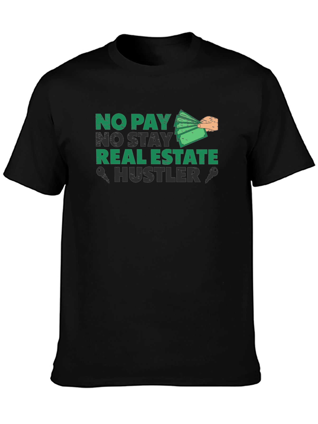 No Pay No Stay Real Estate Hustler T-Shirt