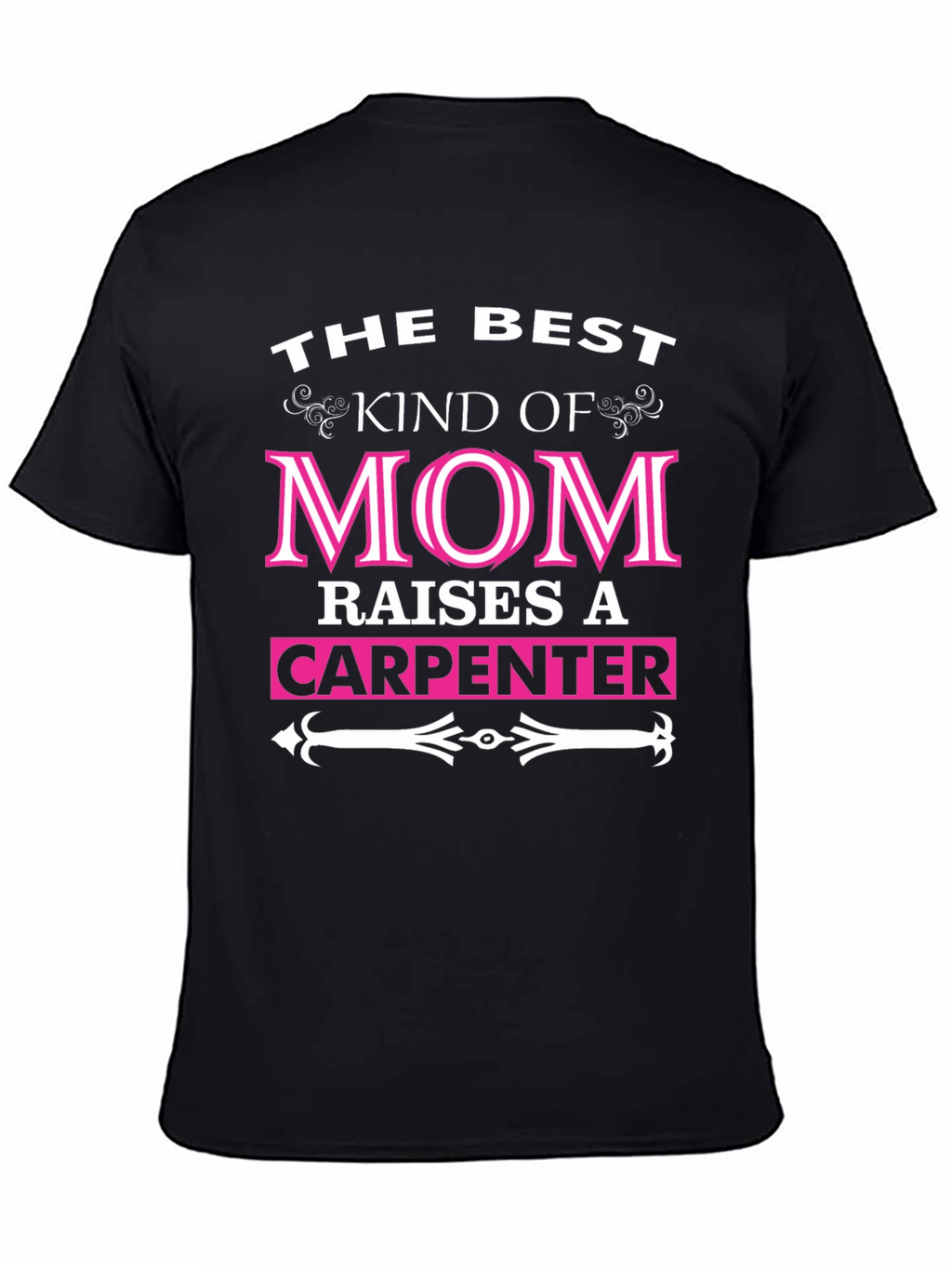 Best Mom Raises A Carpenter T-Shirt