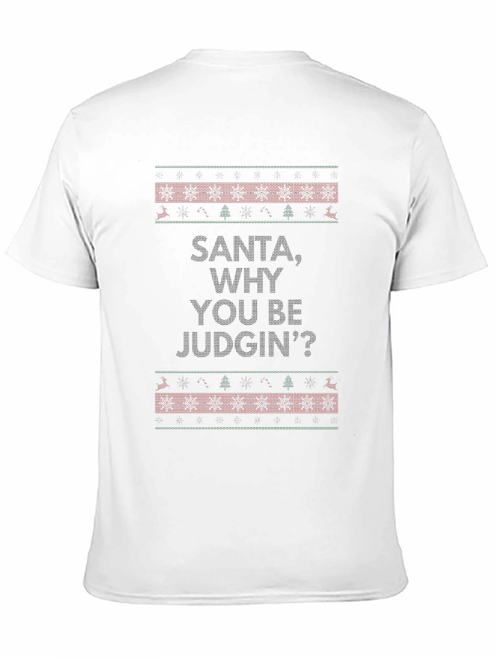 Santa Why You Be Judgin? Graphic Tee