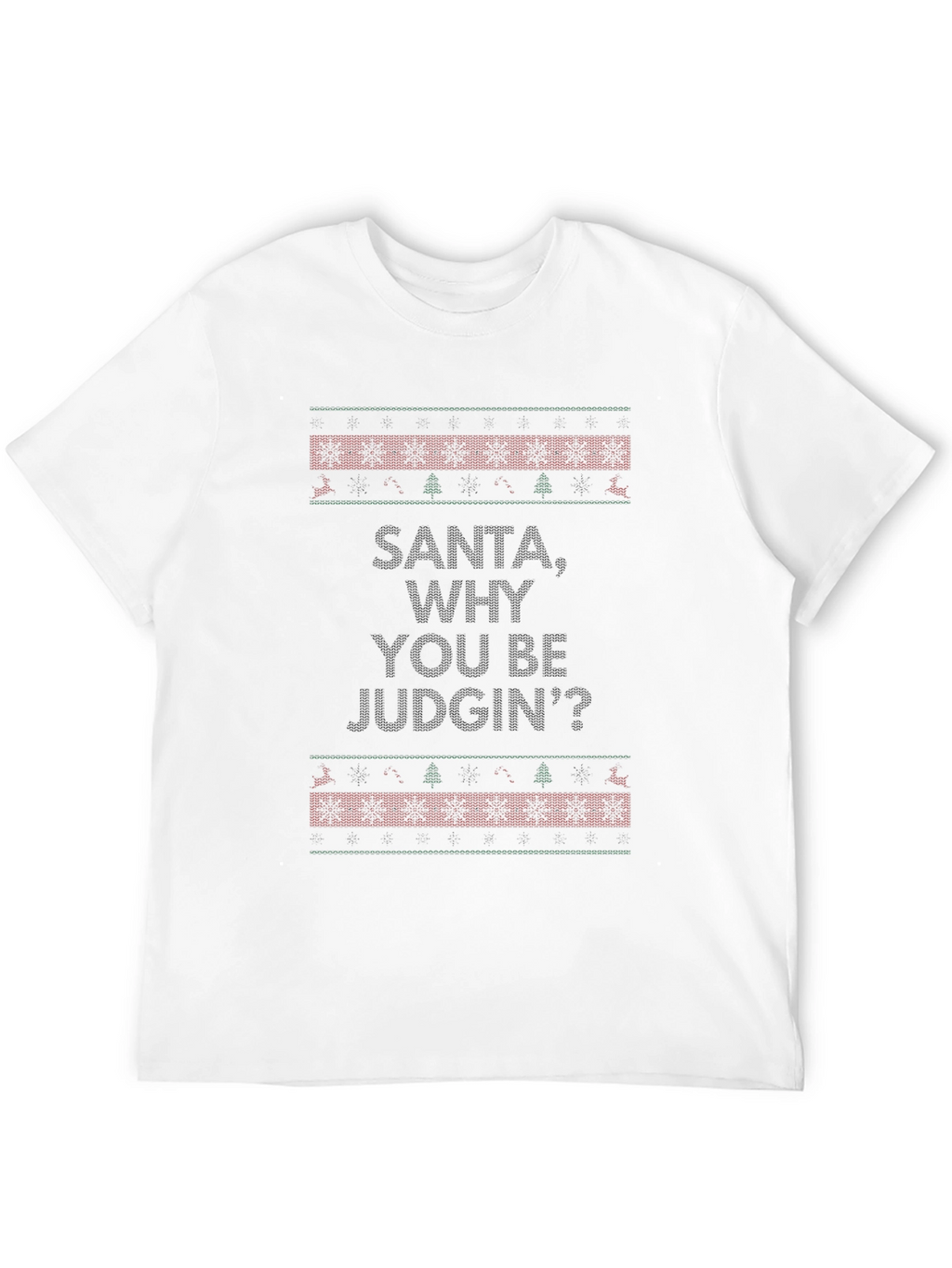 Santa Why You Be Judgin? Graphic Tee