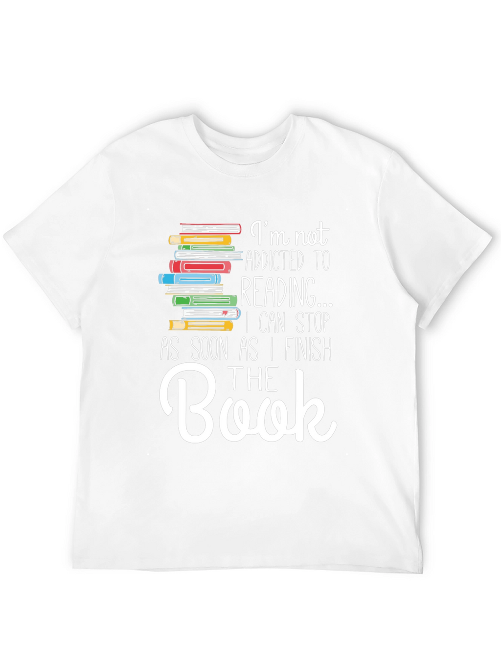 Im Not Addicted to Reading T-Shirt