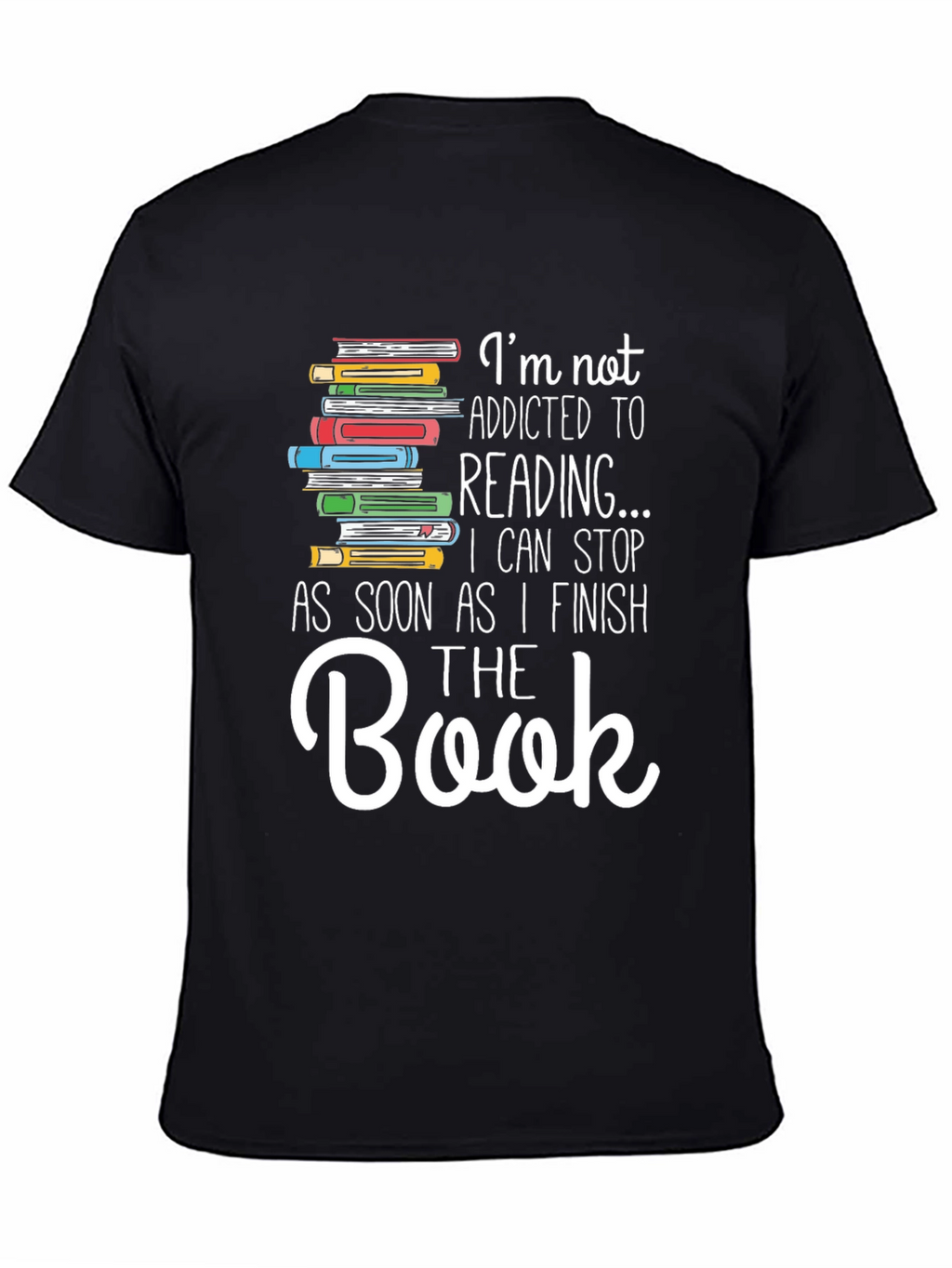 Im Not Addicted to Reading T-Shirt
