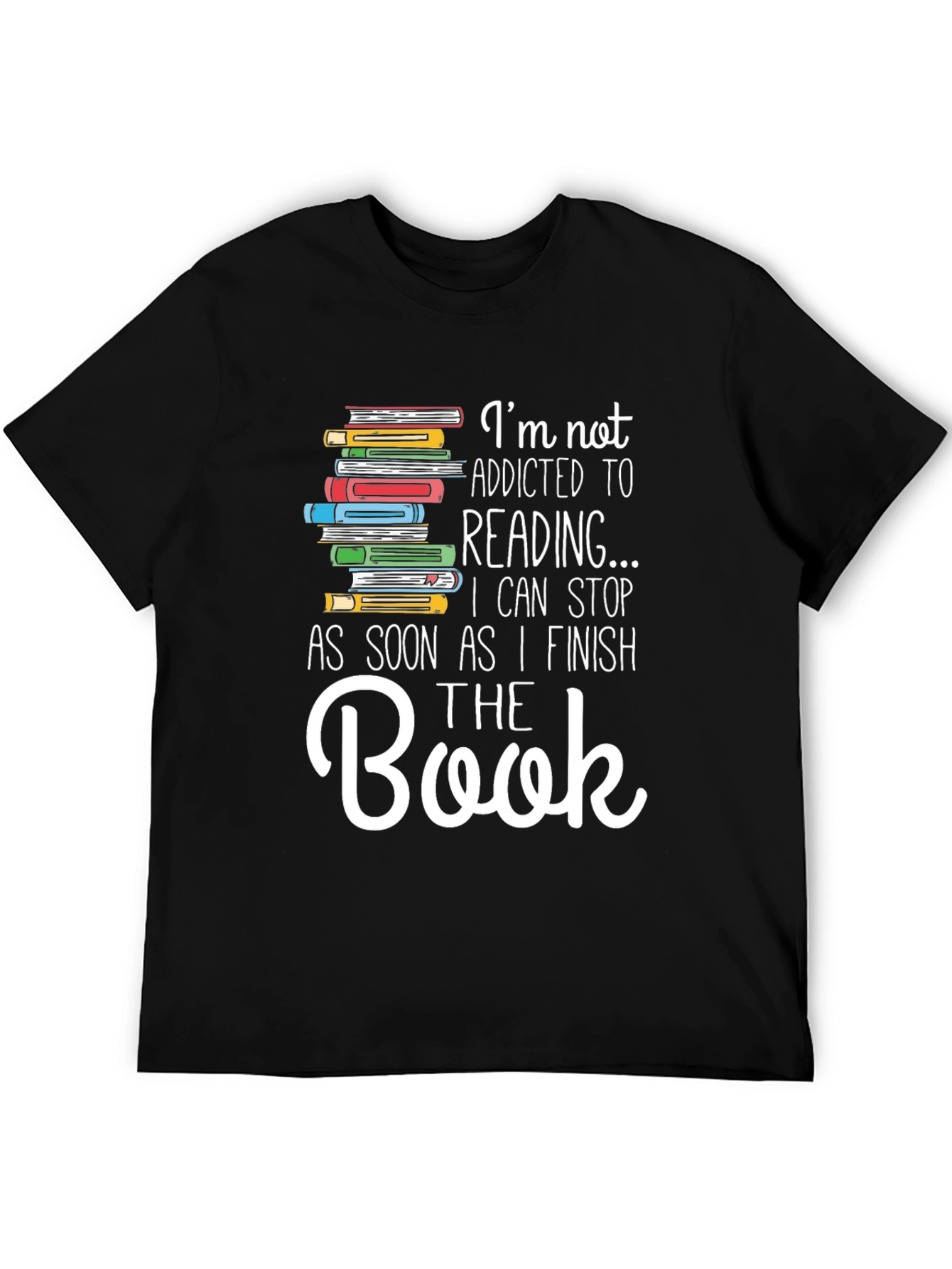 Im Not Addicted to Reading T-Shirt