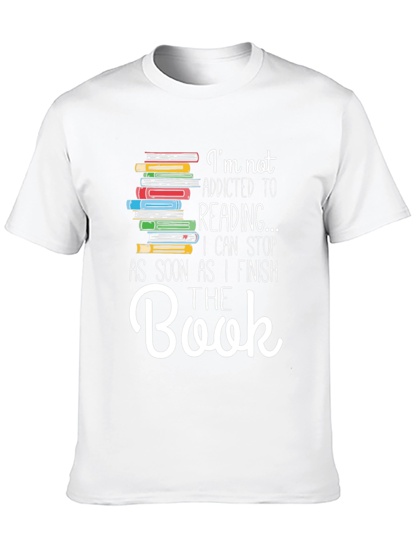 Im Not Addicted to Reading T-Shirt