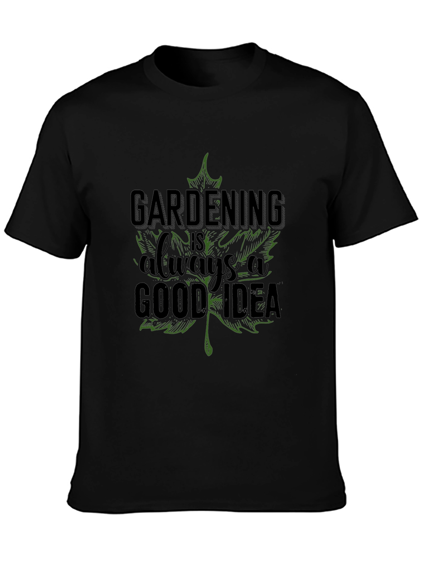 Gardening is Always a Good Idea Tee