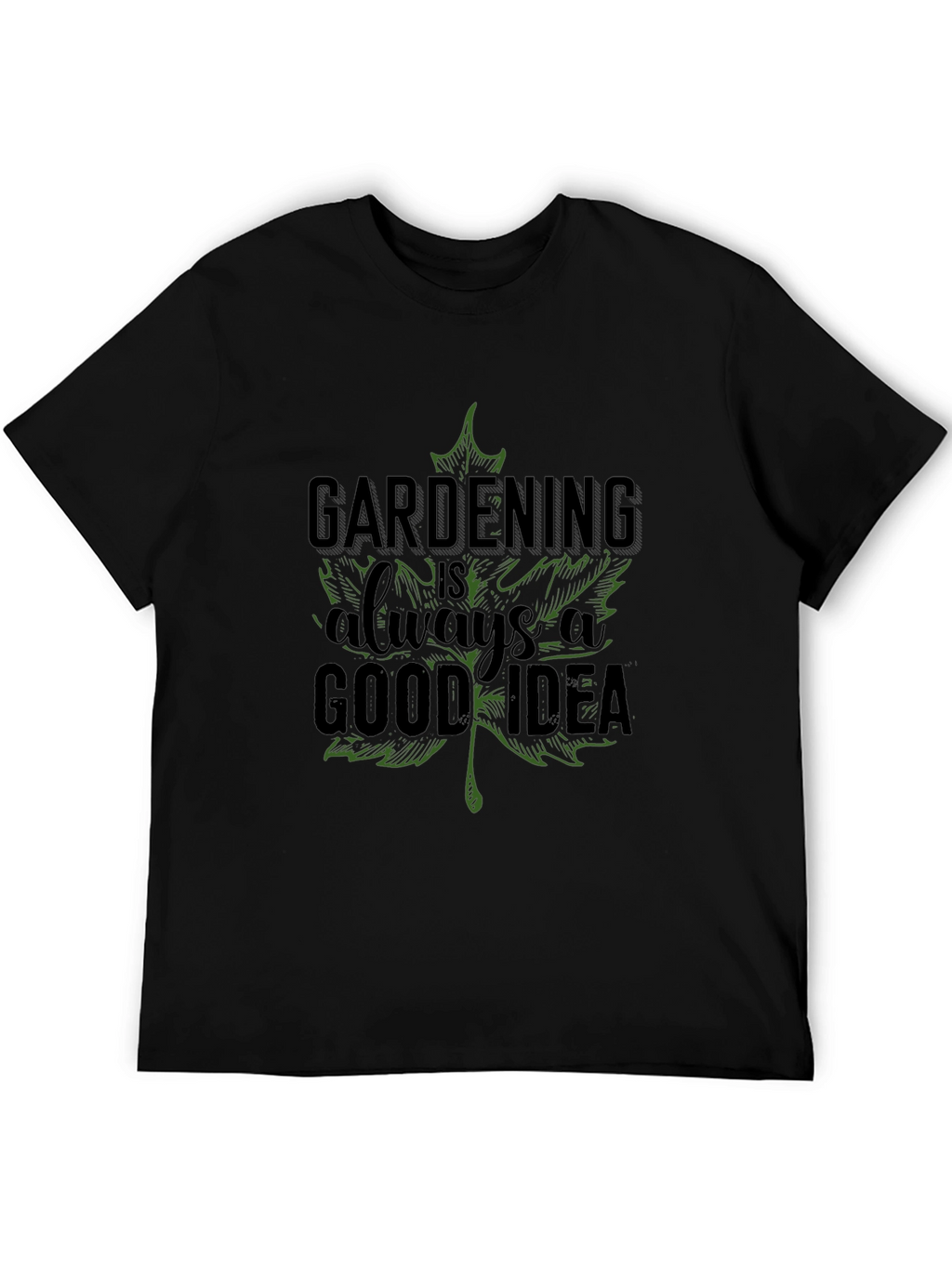 Gardening is Always a Good Idea Tee