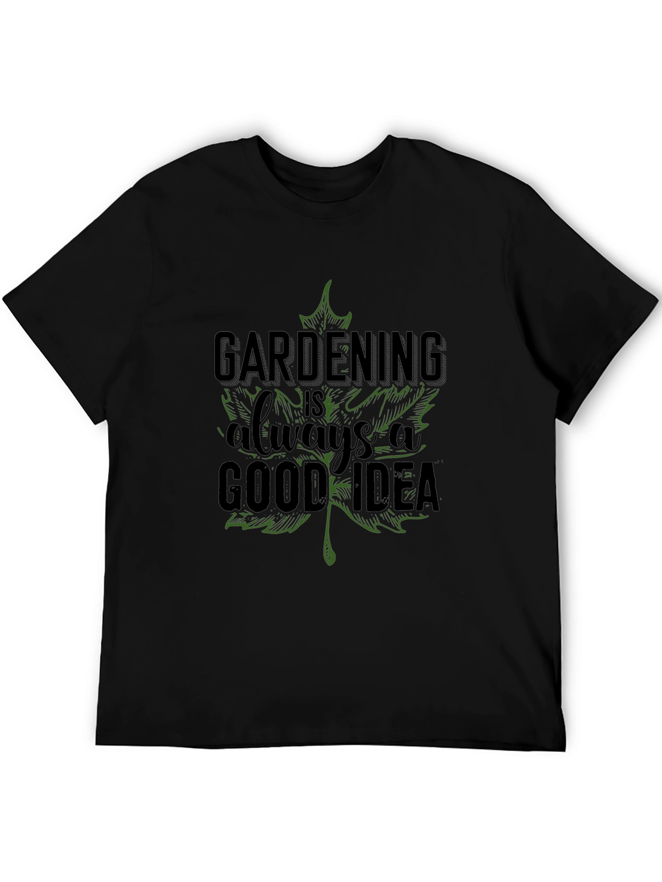 Gardening is Always a Good Idea Tee