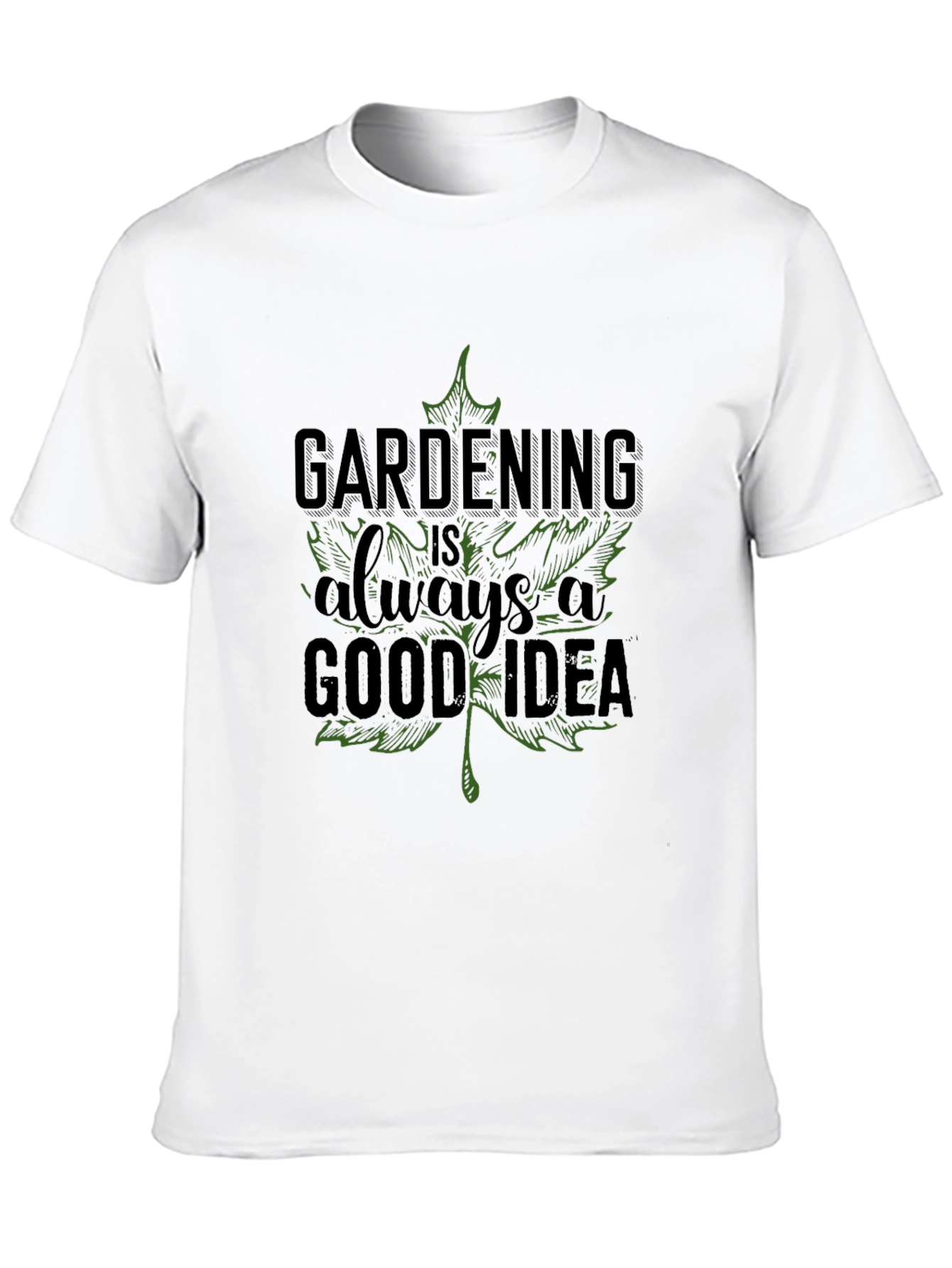 Gardening is Always a Good Idea Tee