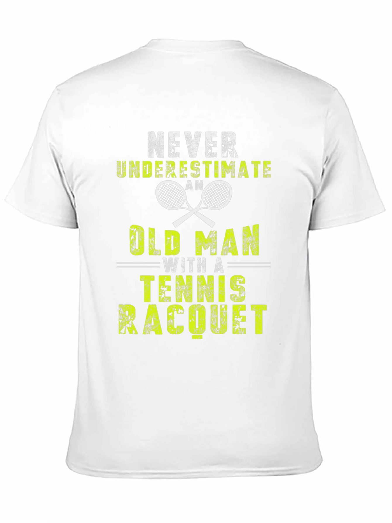 Never Underestimate an Old Man Tennis Racquet T-Shirt
