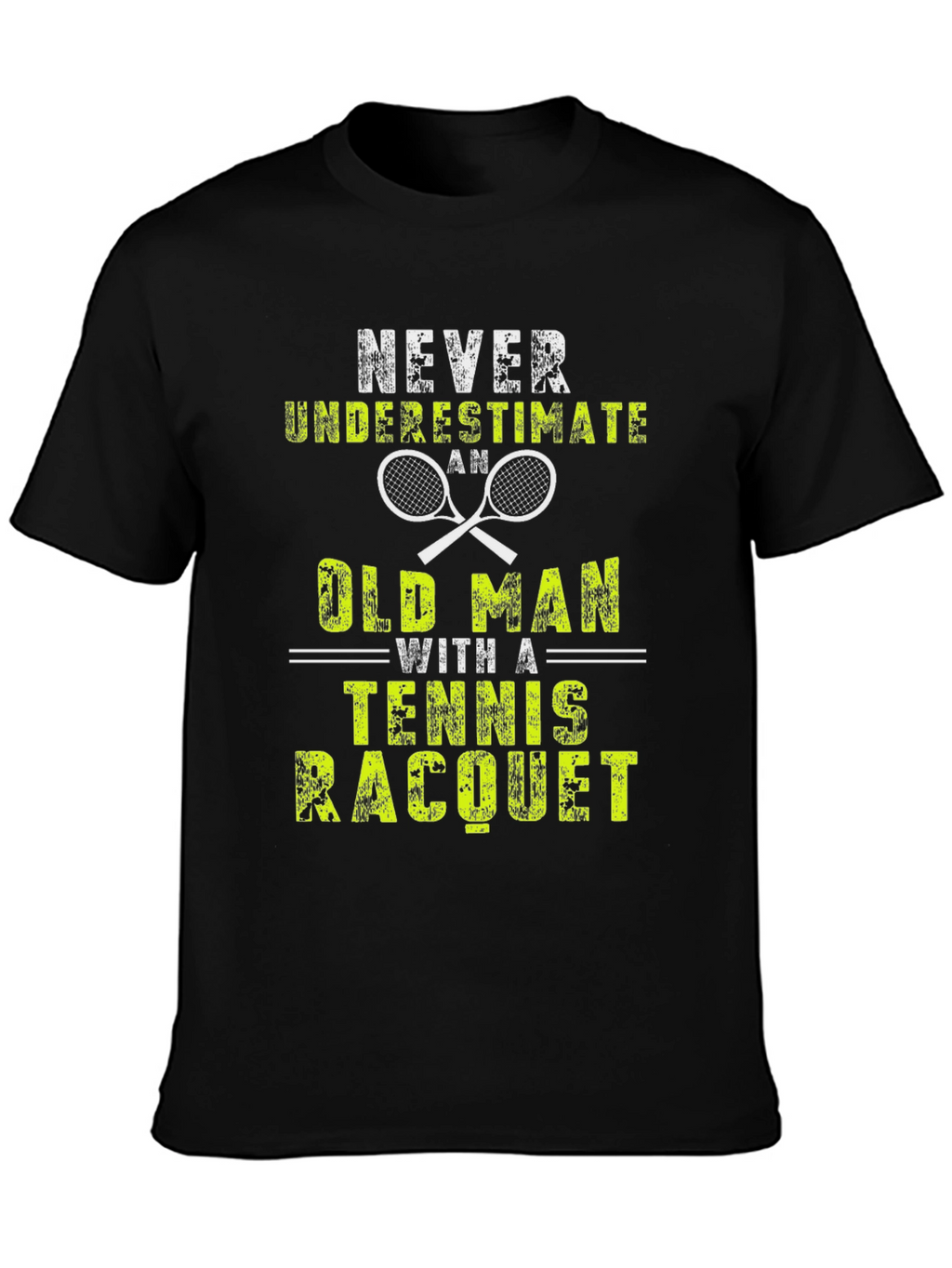 Never Underestimate an Old Man Tennis Racquet T-Shirt