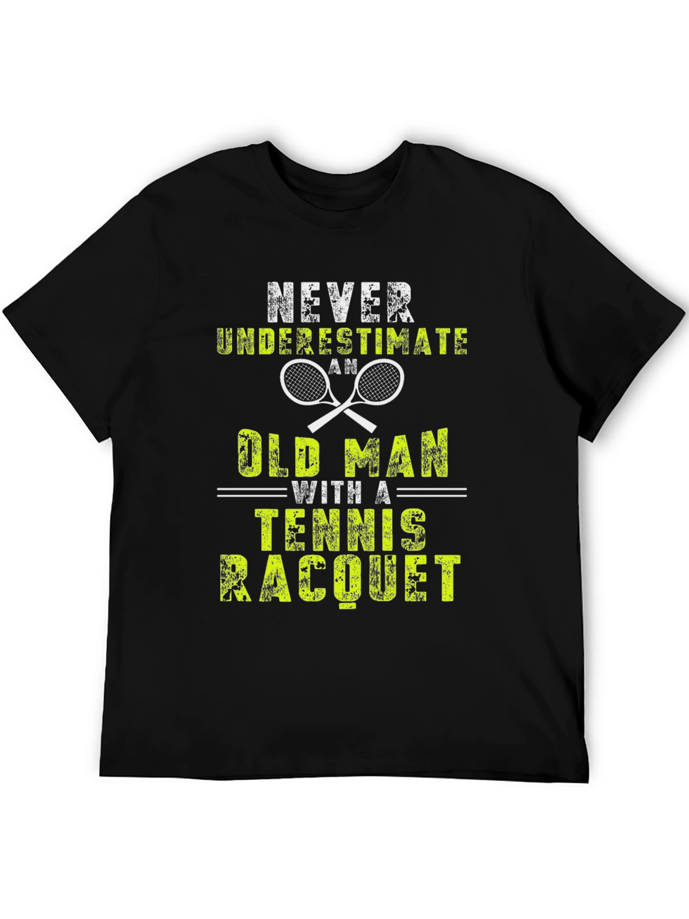 Never Underestimate an Old Man Tennis Racquet T-Shirt