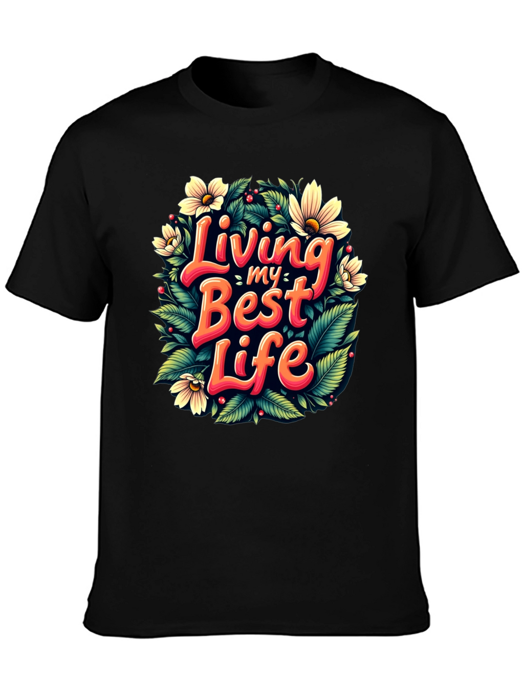 Living My Best Life T-Shirt - Floral Design