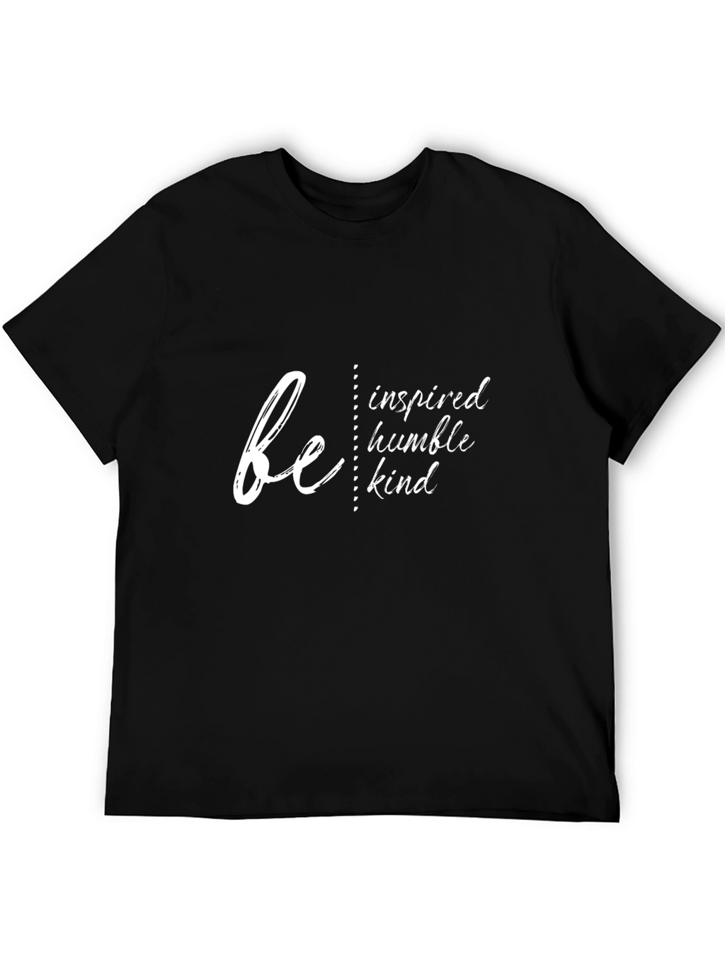Be Inspired T-Shirt - Humble Kind Motivational