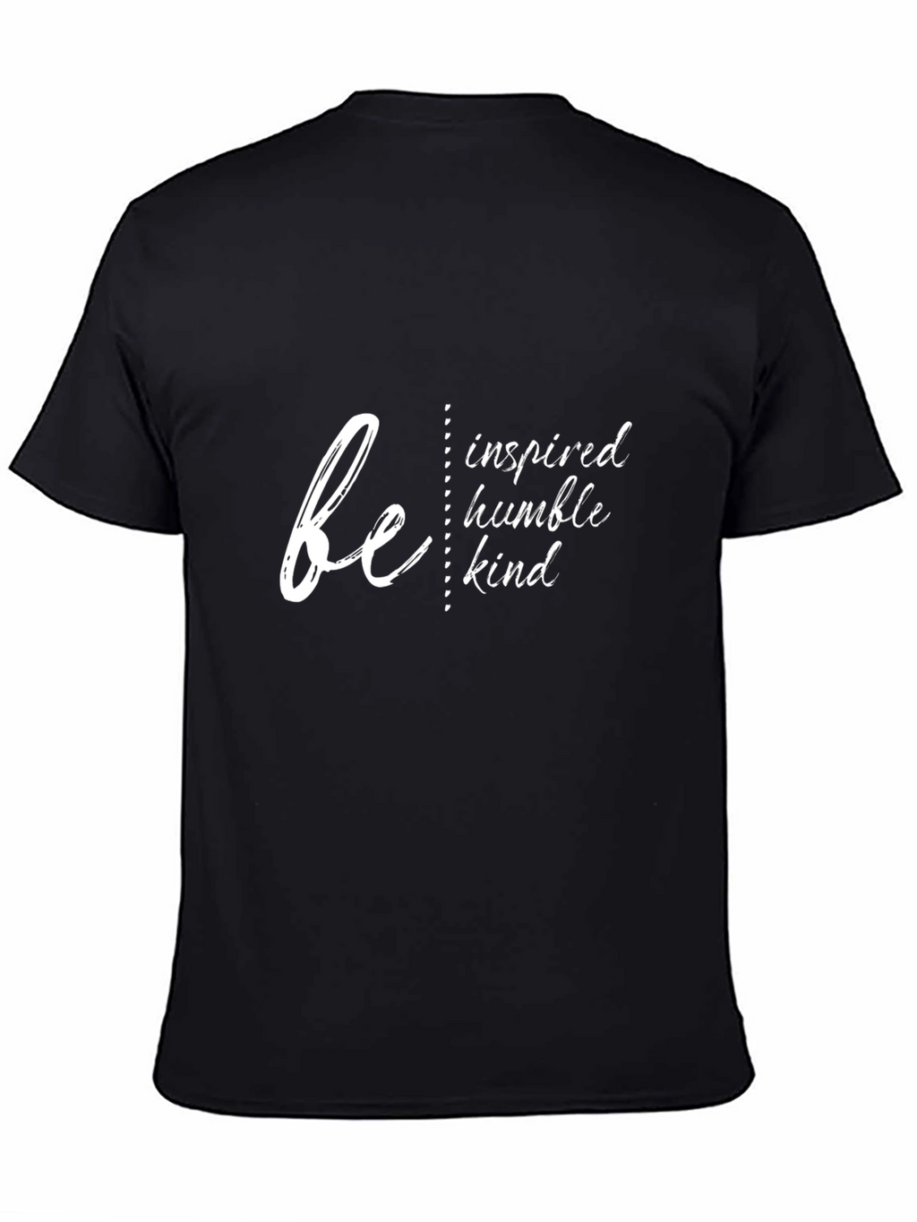 Be Inspired T-Shirt - Humble Kind Motivational