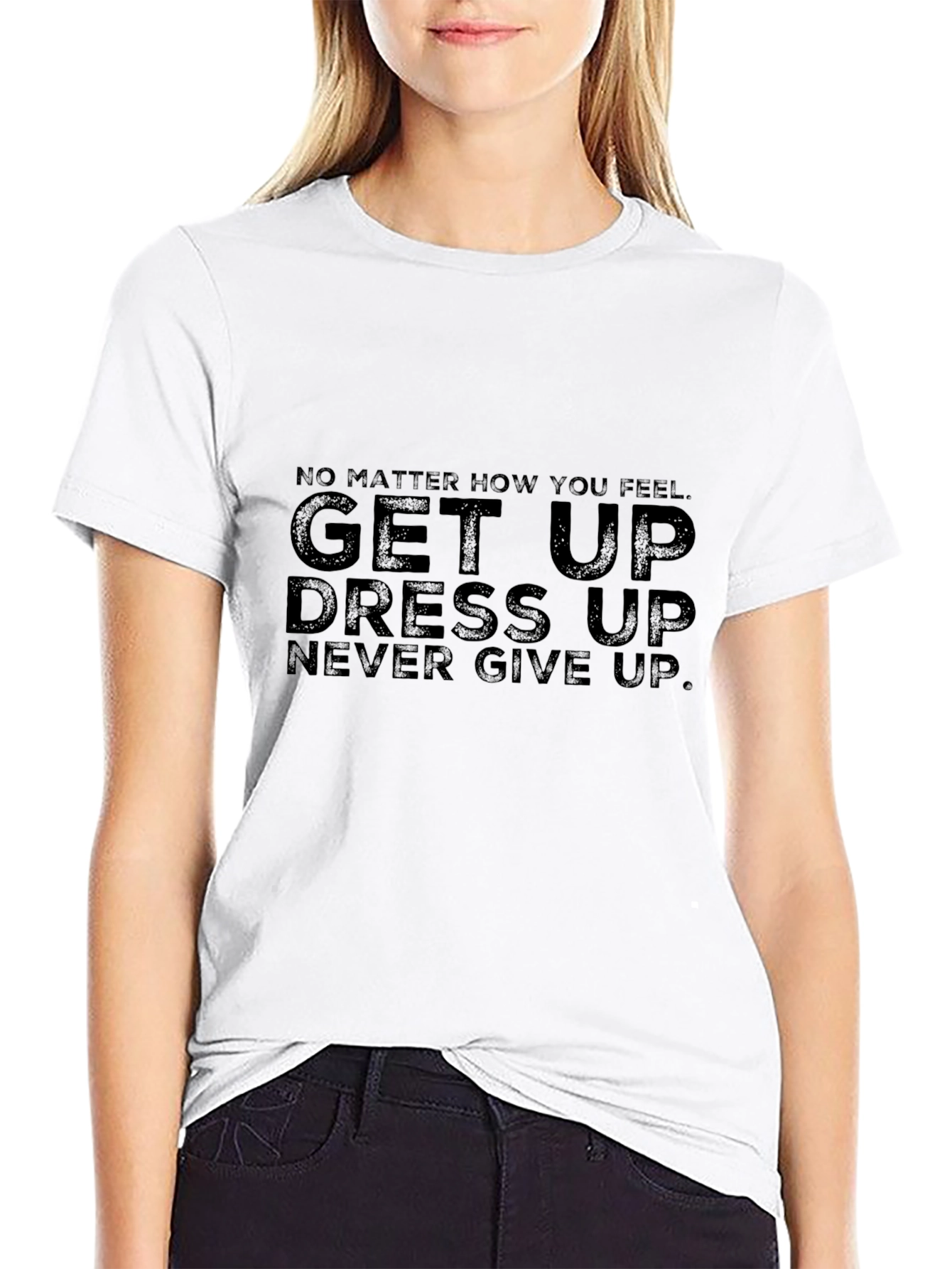 Motivational Black T-Shirt: Get Up Dress Up