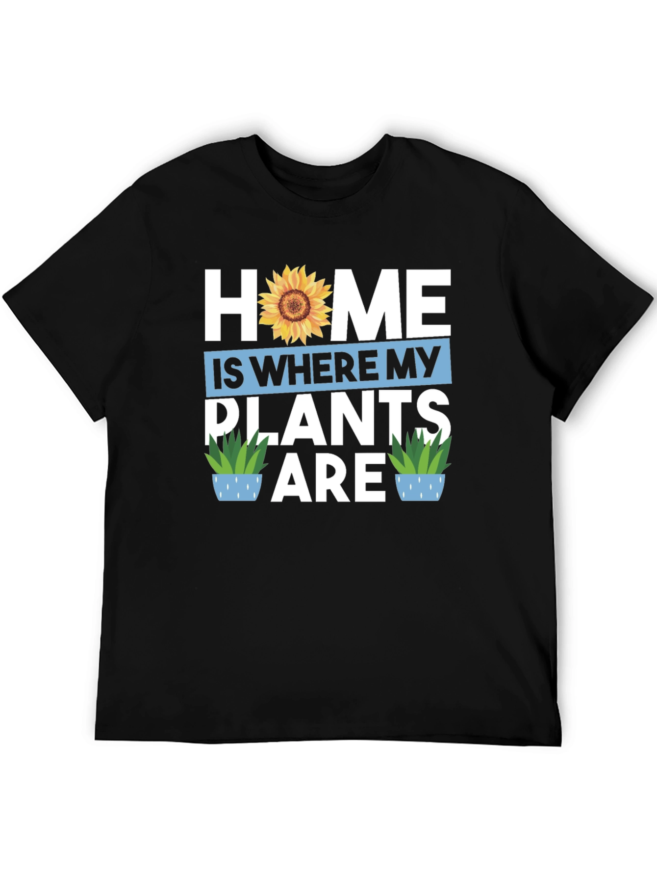 Home Is Where My Plants Are Graphic Tee