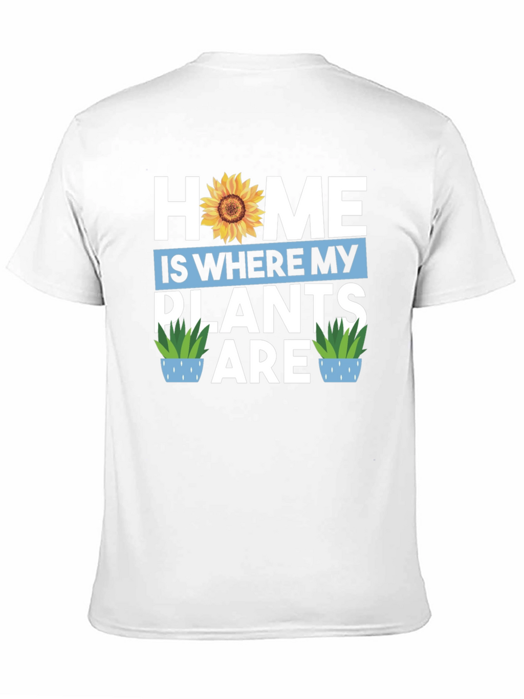 Home Is Where My Plants Are Graphic Tee