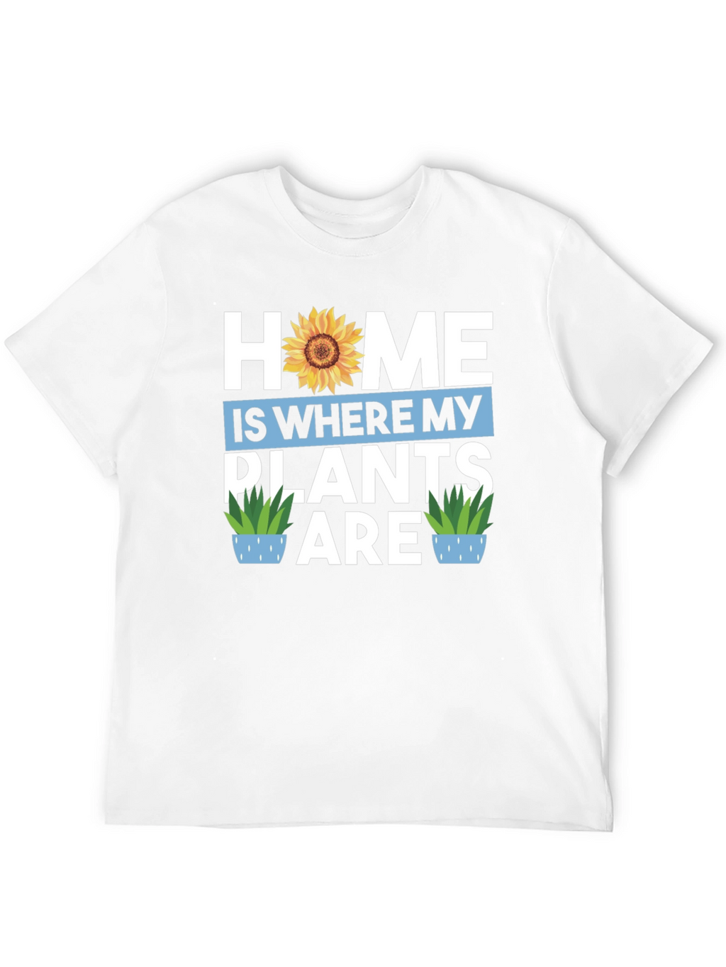 Home Is Where My Plants Are Graphic Tee