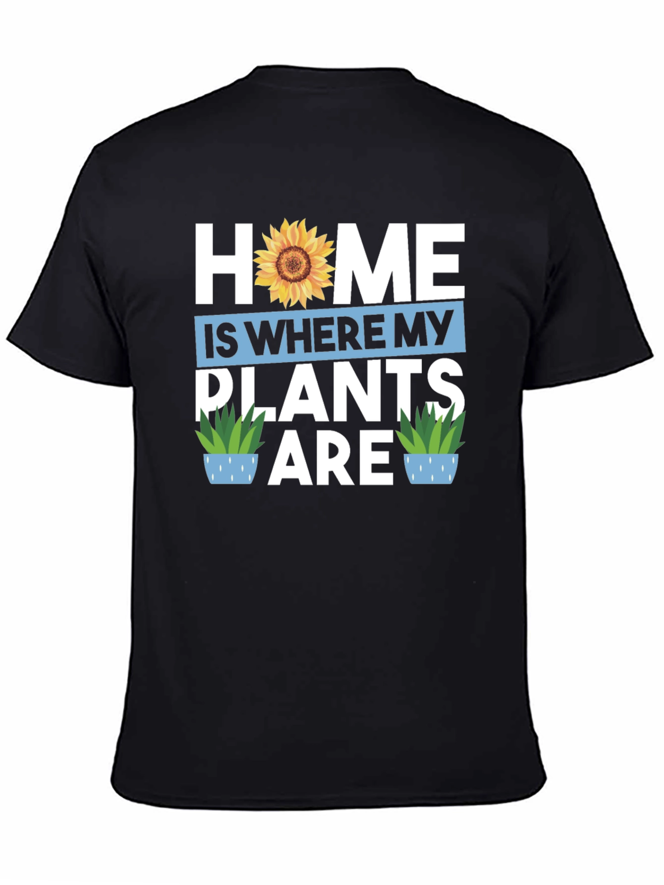 Home Is Where My Plants Are Graphic Tee