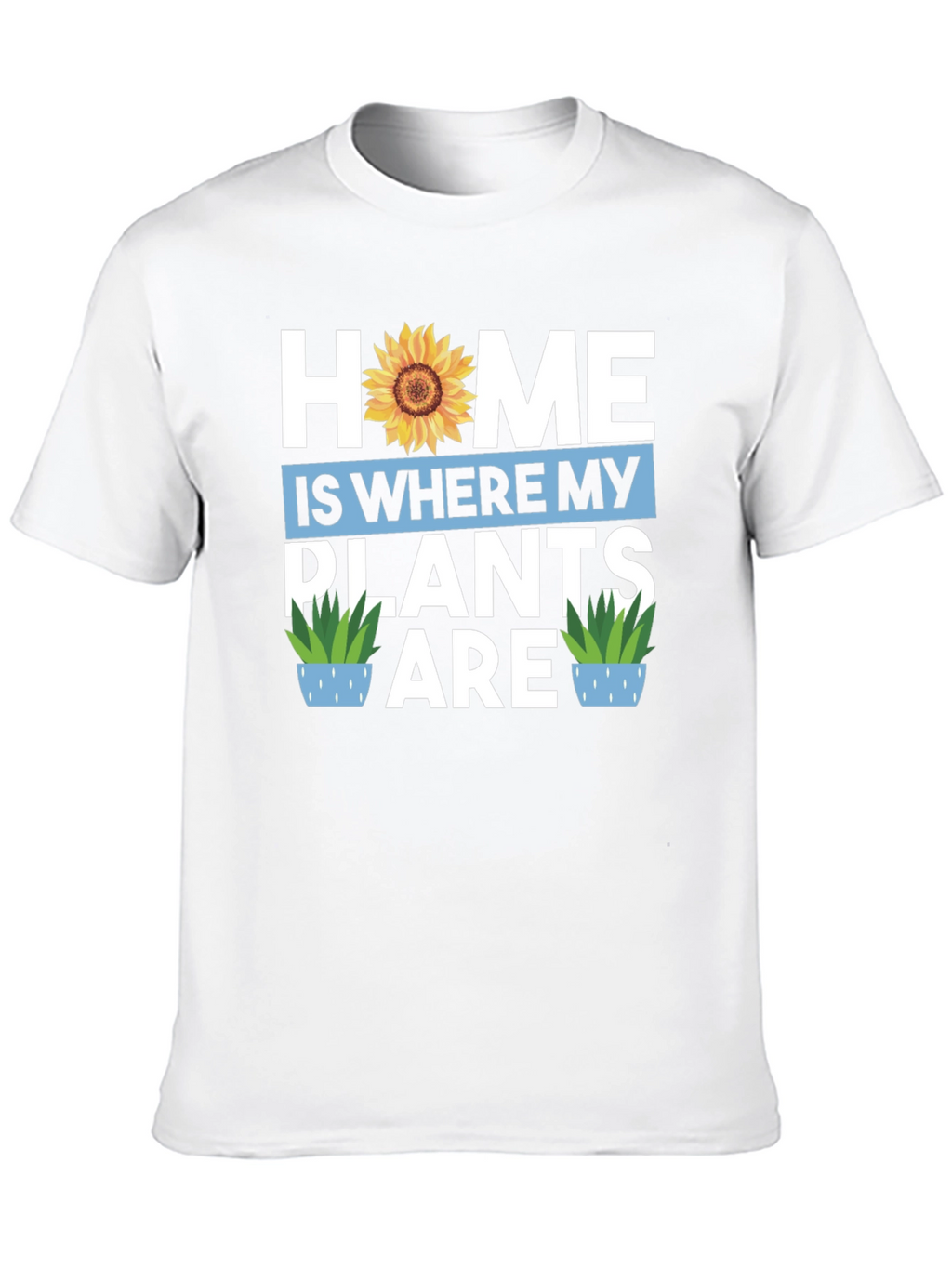 Home Is Where My Plants Are Graphic Tee